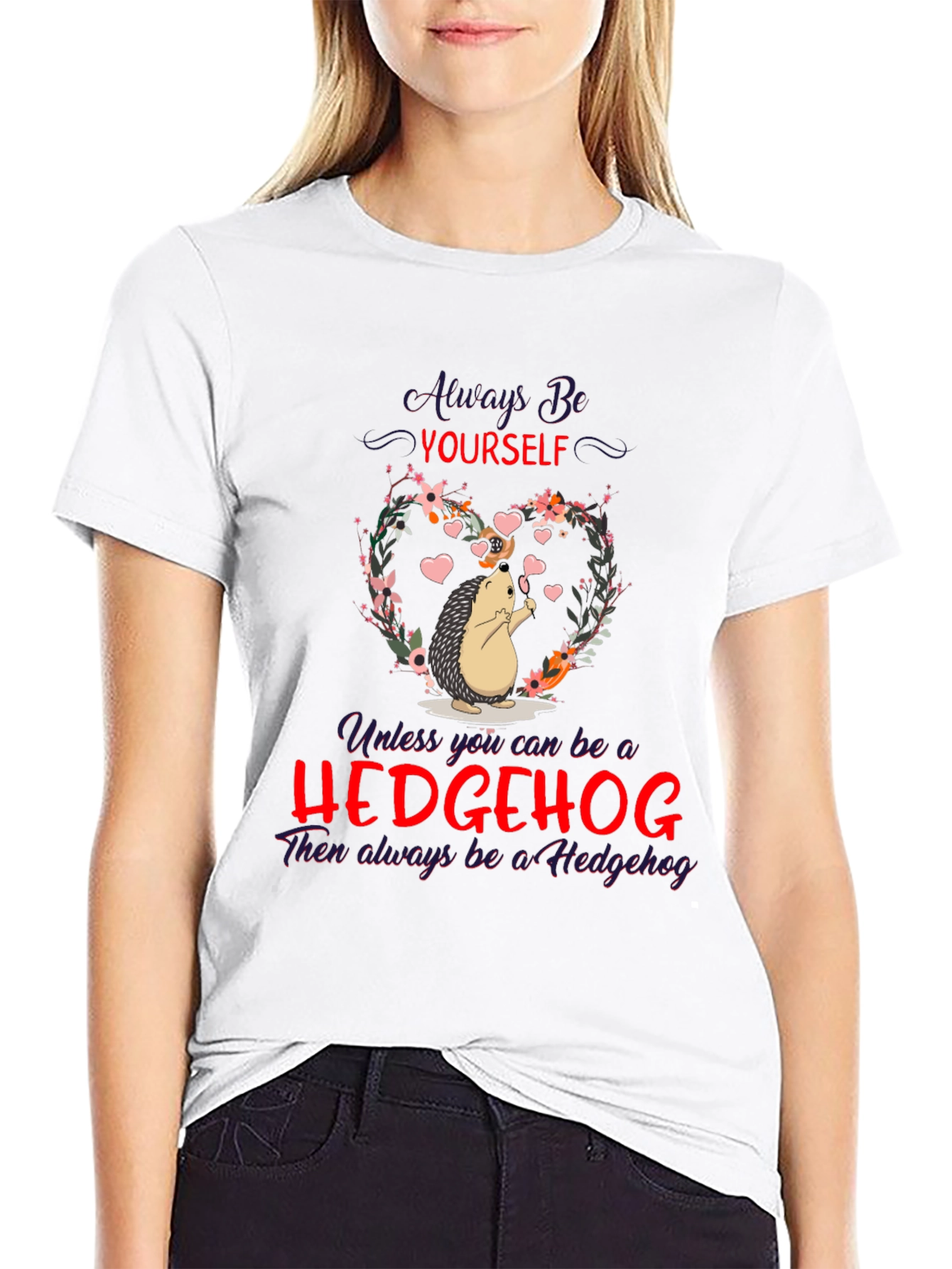 Hedgehog T-Shirt: Always Be Yourself