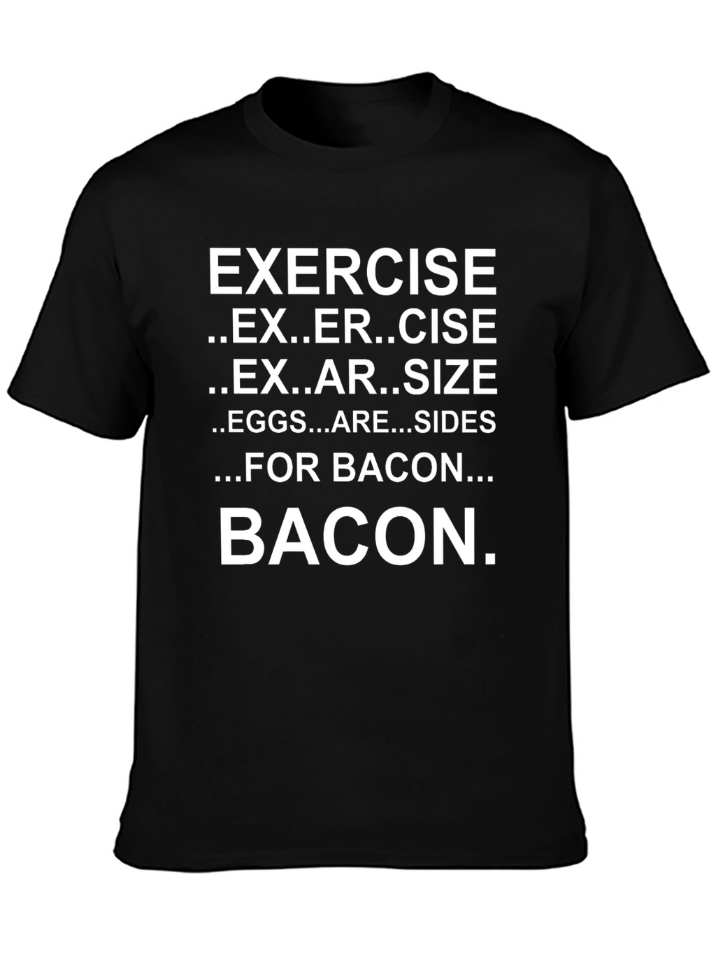 Exercise Bacon T-Shirt Funny Foodie Tee