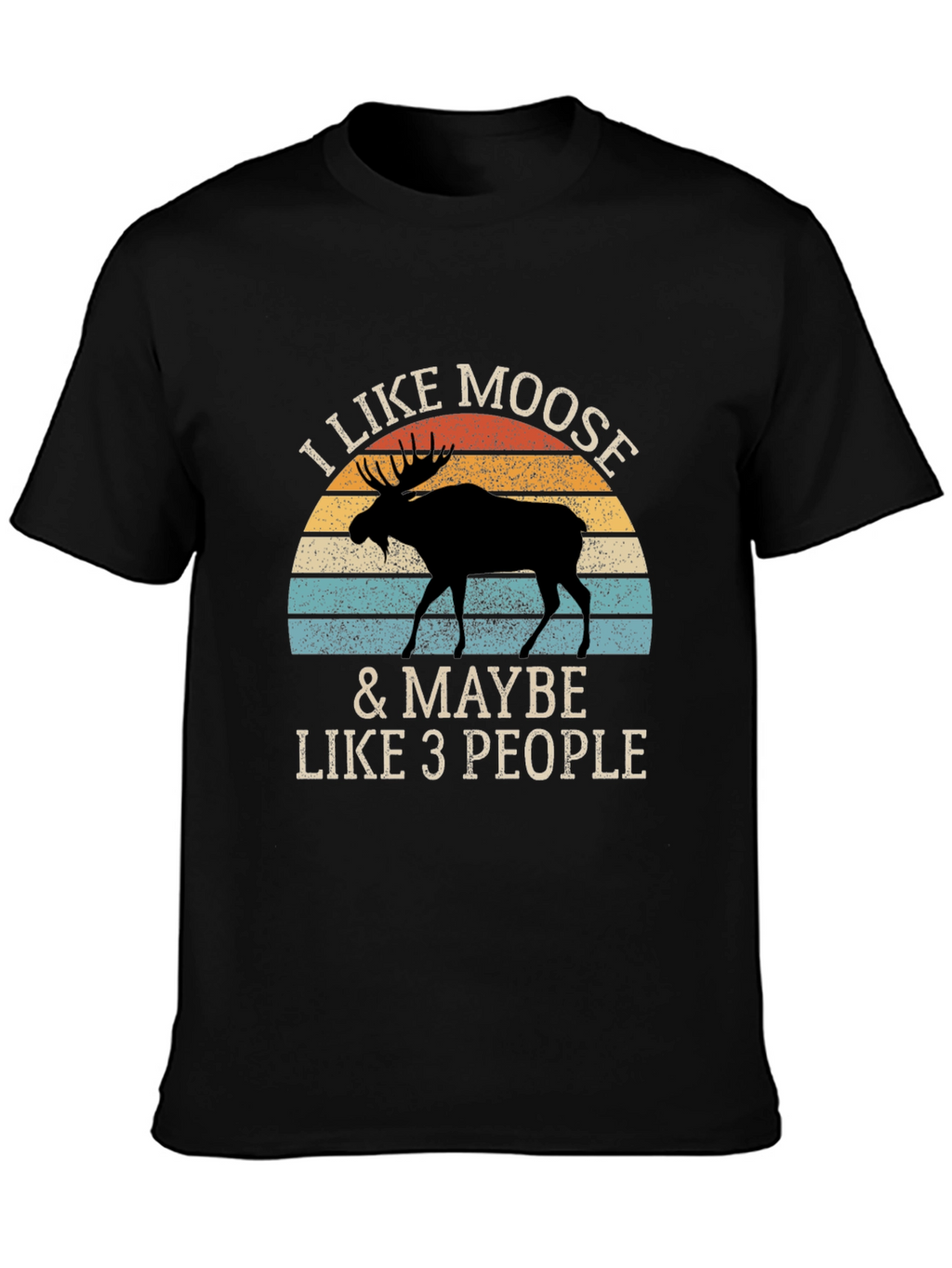 I Like Moose T-Shirt - Novelty Animal Graphic Tee