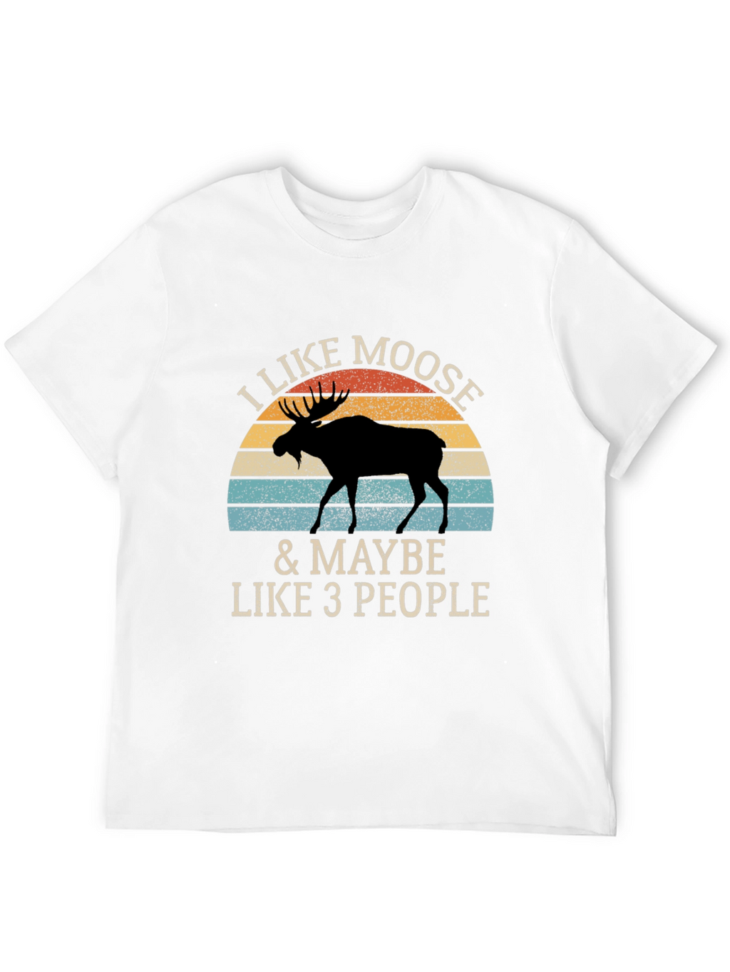 I Like Moose T-Shirt - Novelty Animal Graphic Tee