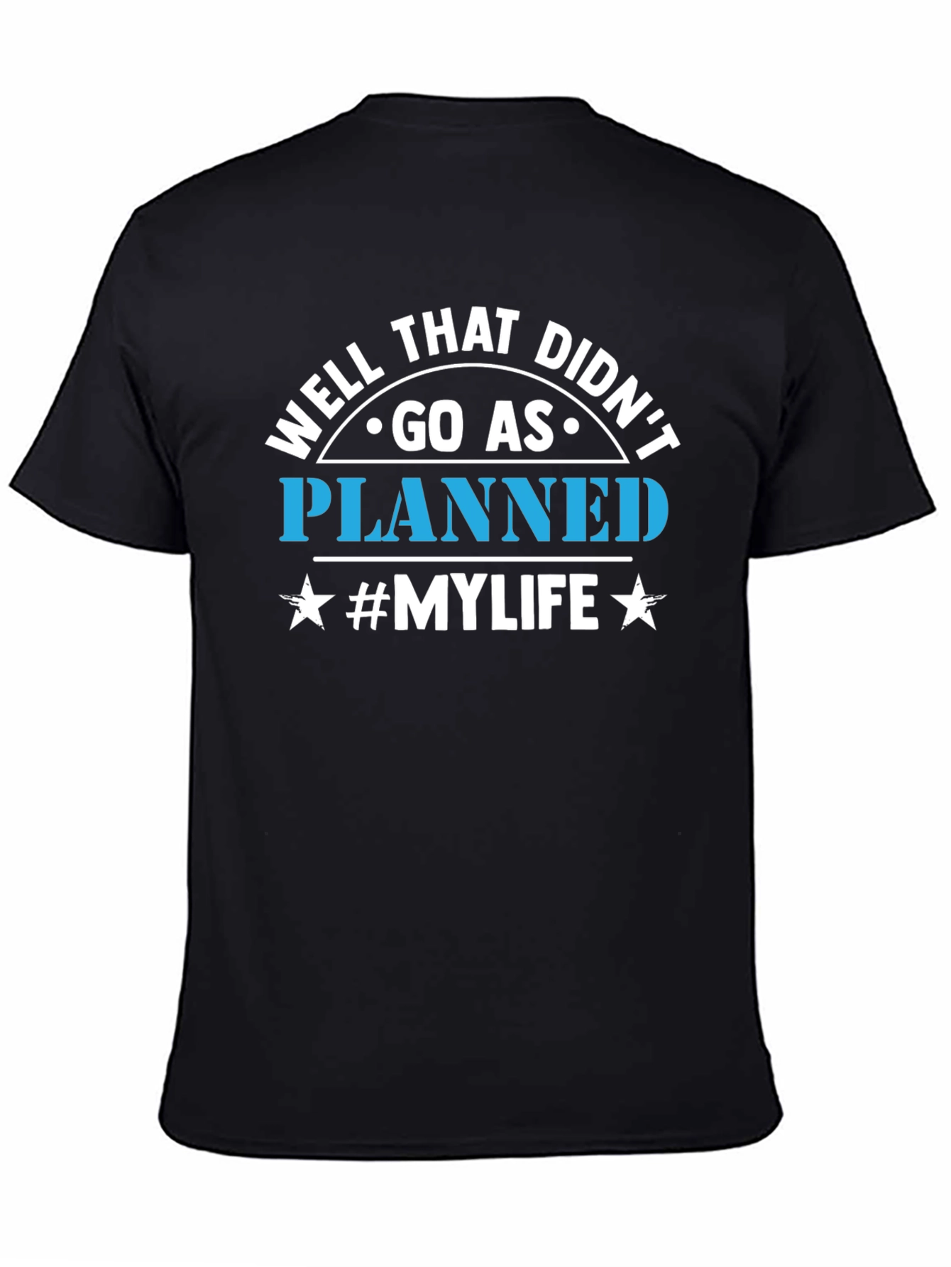 Well That Didnt Go As Planned T-Shirt