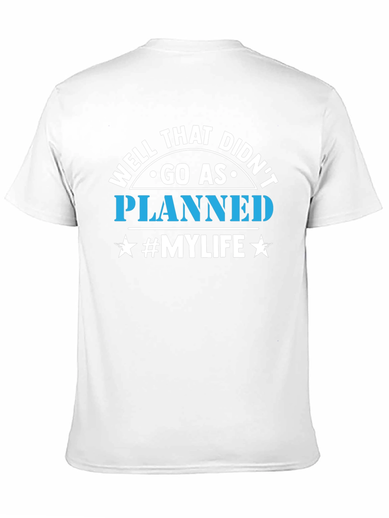 Well That Didnt Go As Planned T-Shirt