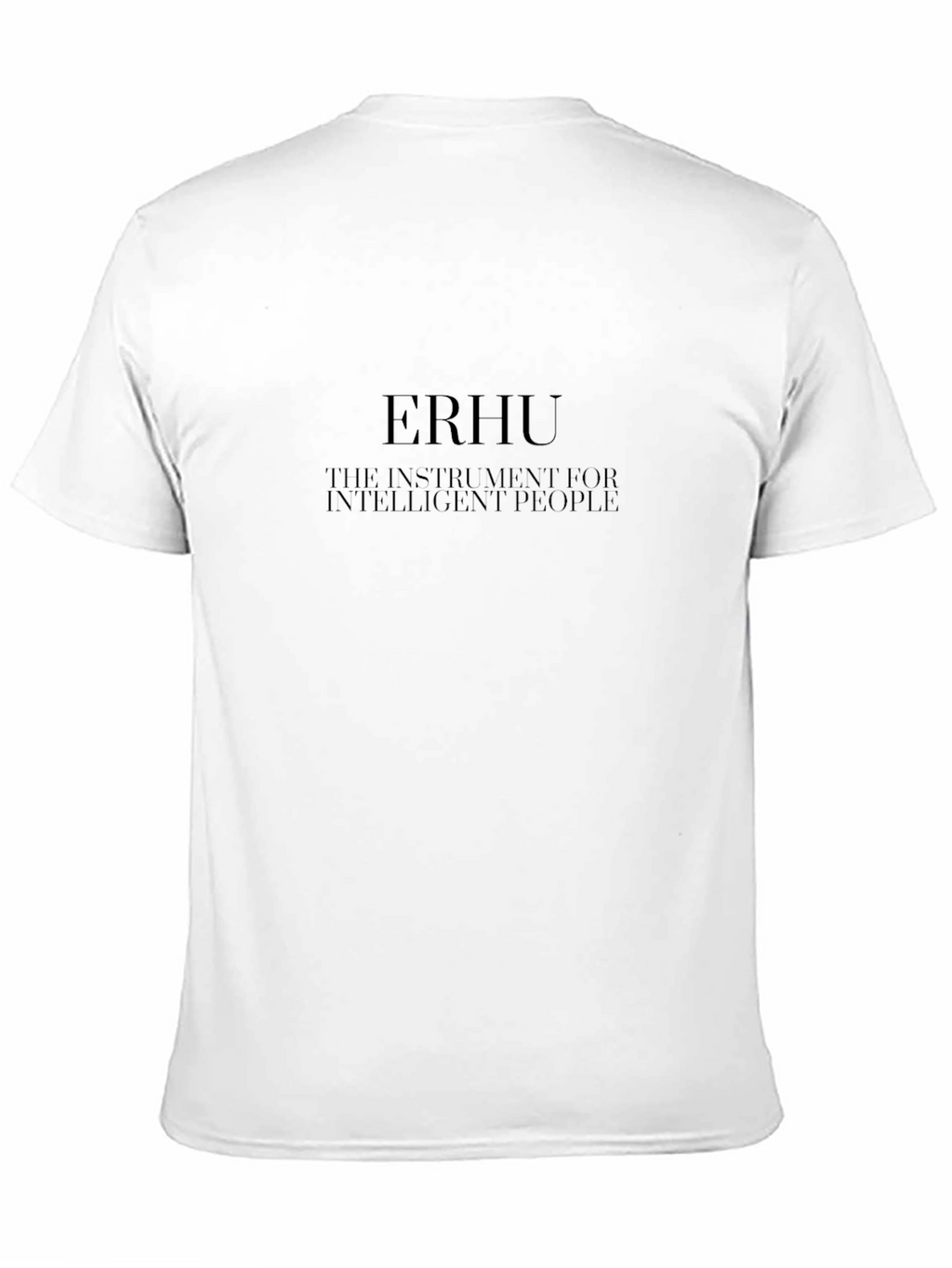 Erhu T-Shirt - The Instrument for Intelligent People