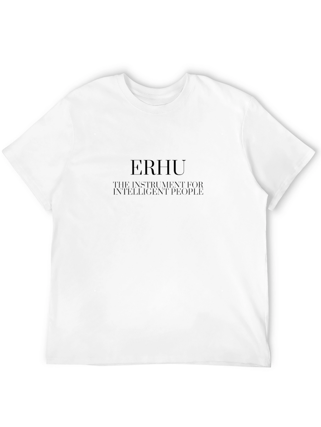 Erhu T-Shirt - The Instrument for Intelligent People