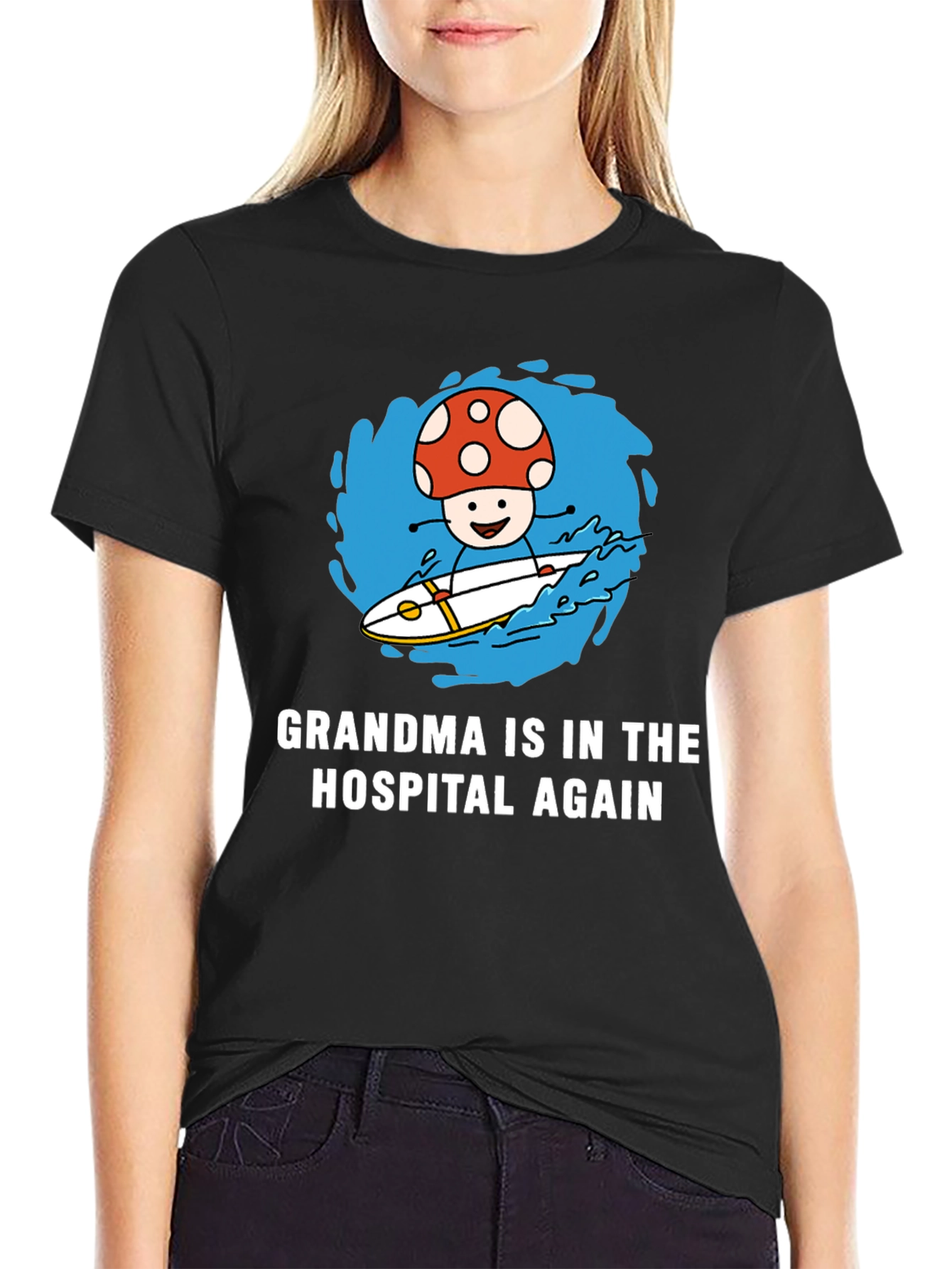 Mushroom Surfing T-Shirt - Grandma in the Hospital Again