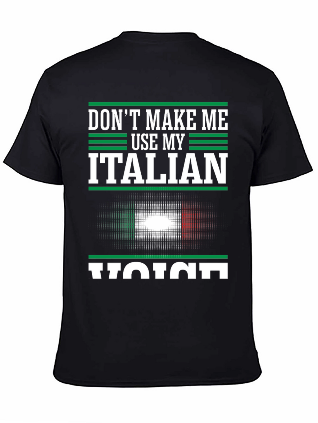 Dont Make Me Use My Italian Voice T-Shirt
