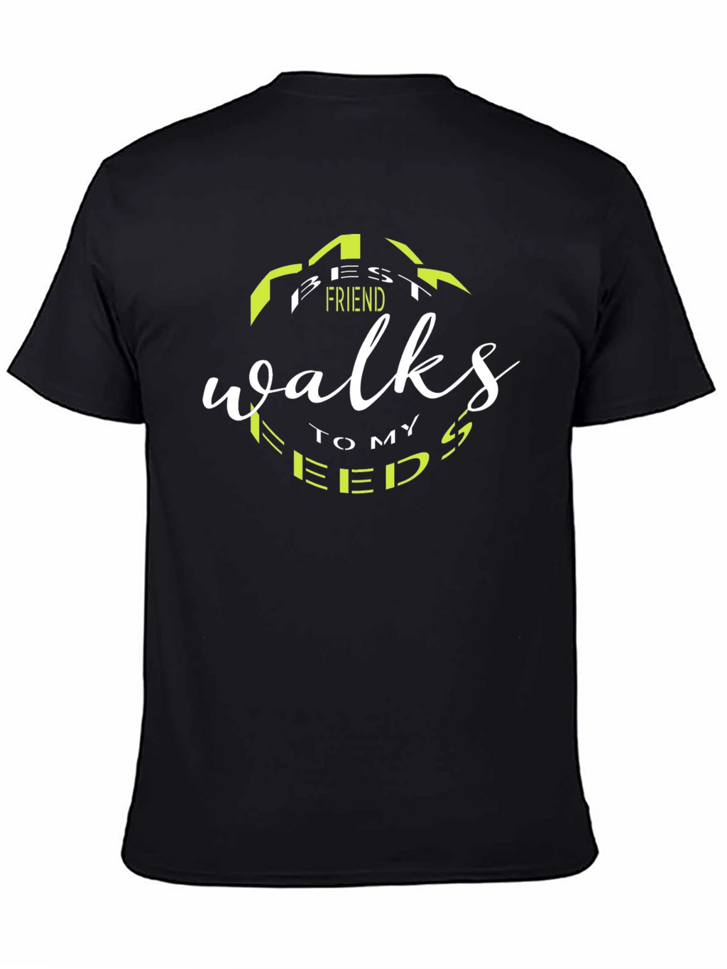Best Friend Walks To My Feeds Black T-Shirt