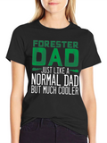 Forester Dad T-Shirt - Cool Dad Tee