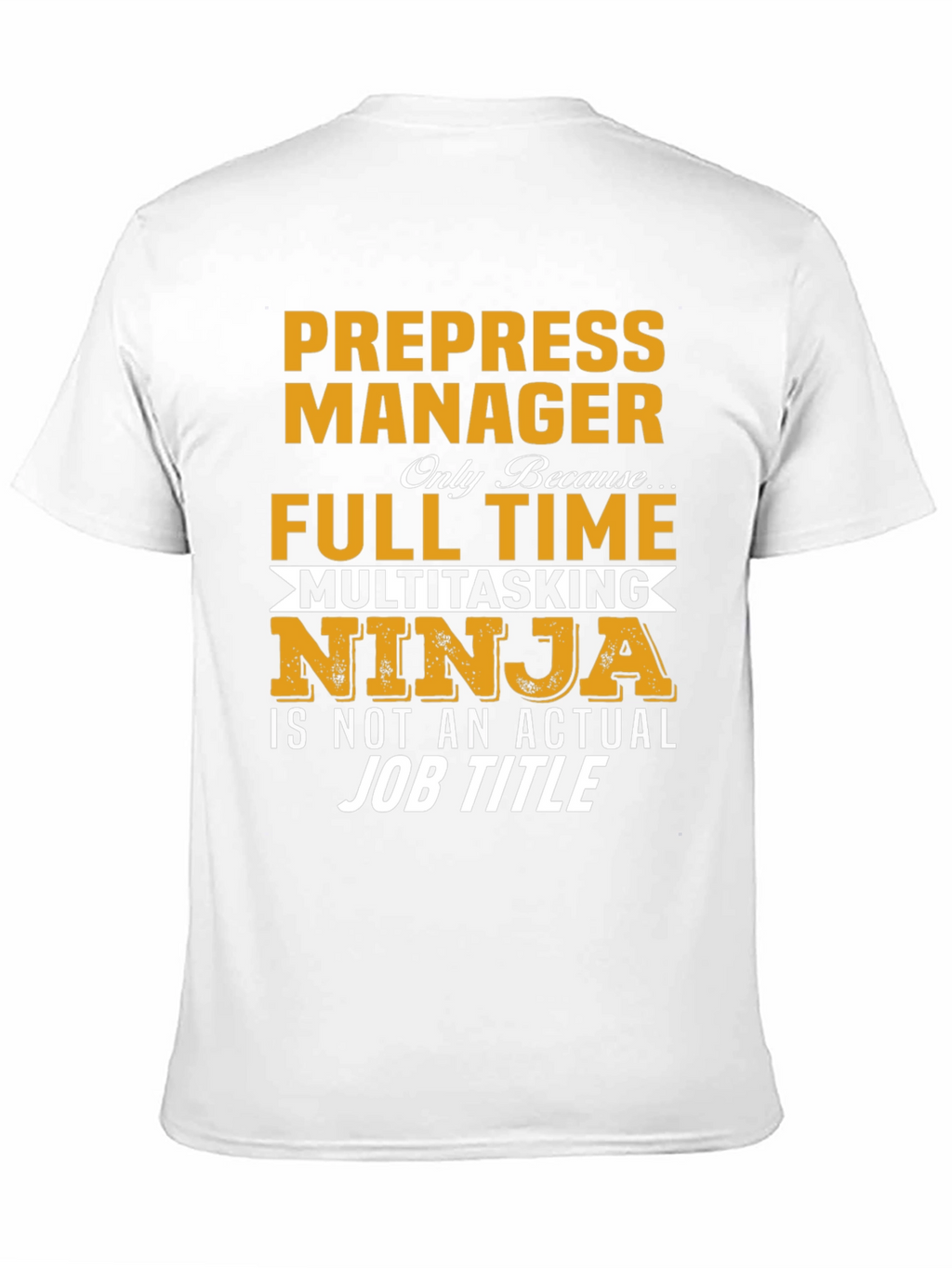 Prepress Manager Full Time Ninja T-Shirt