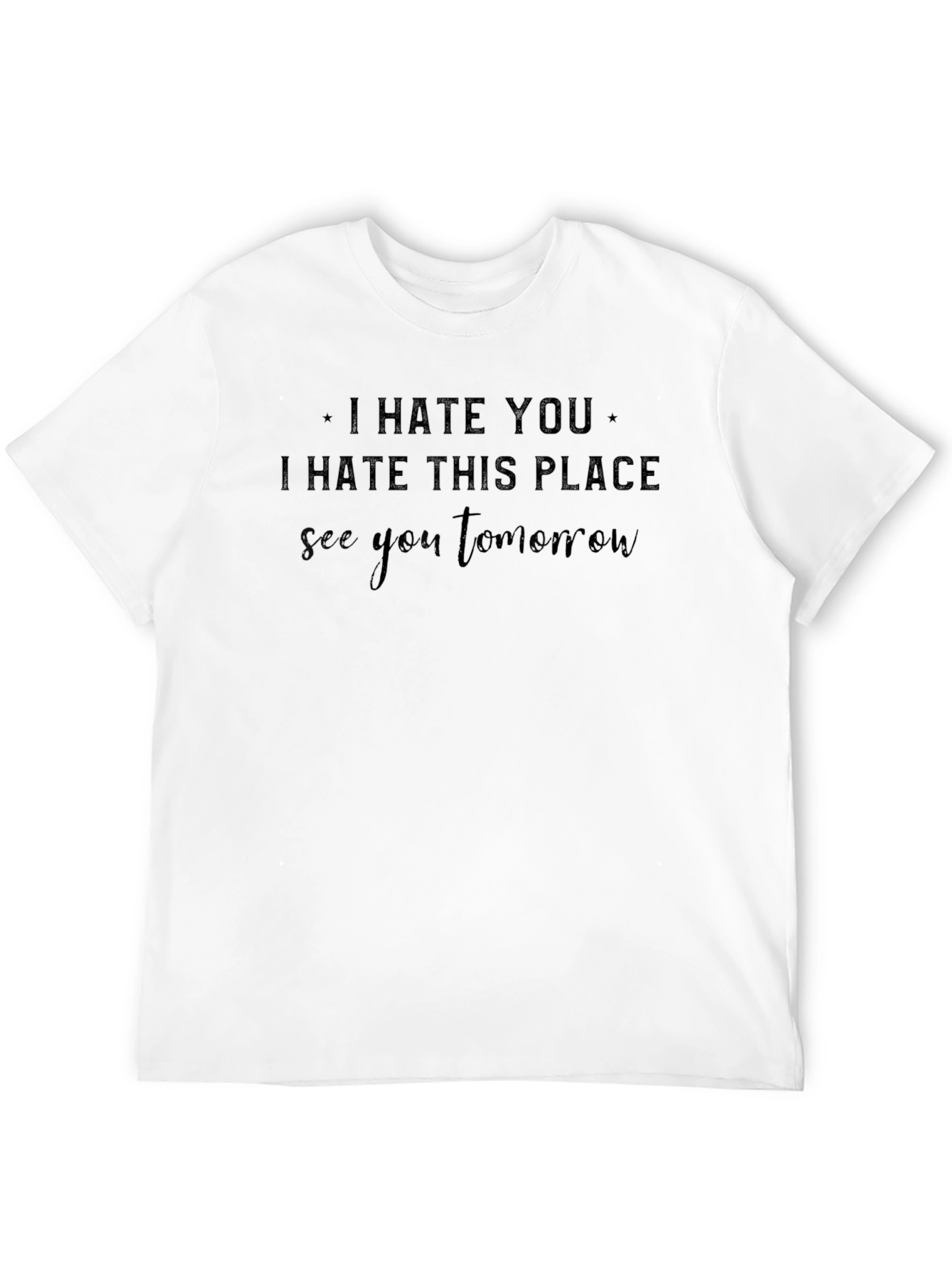I Hate You See You Tomorrow Graphic Tee