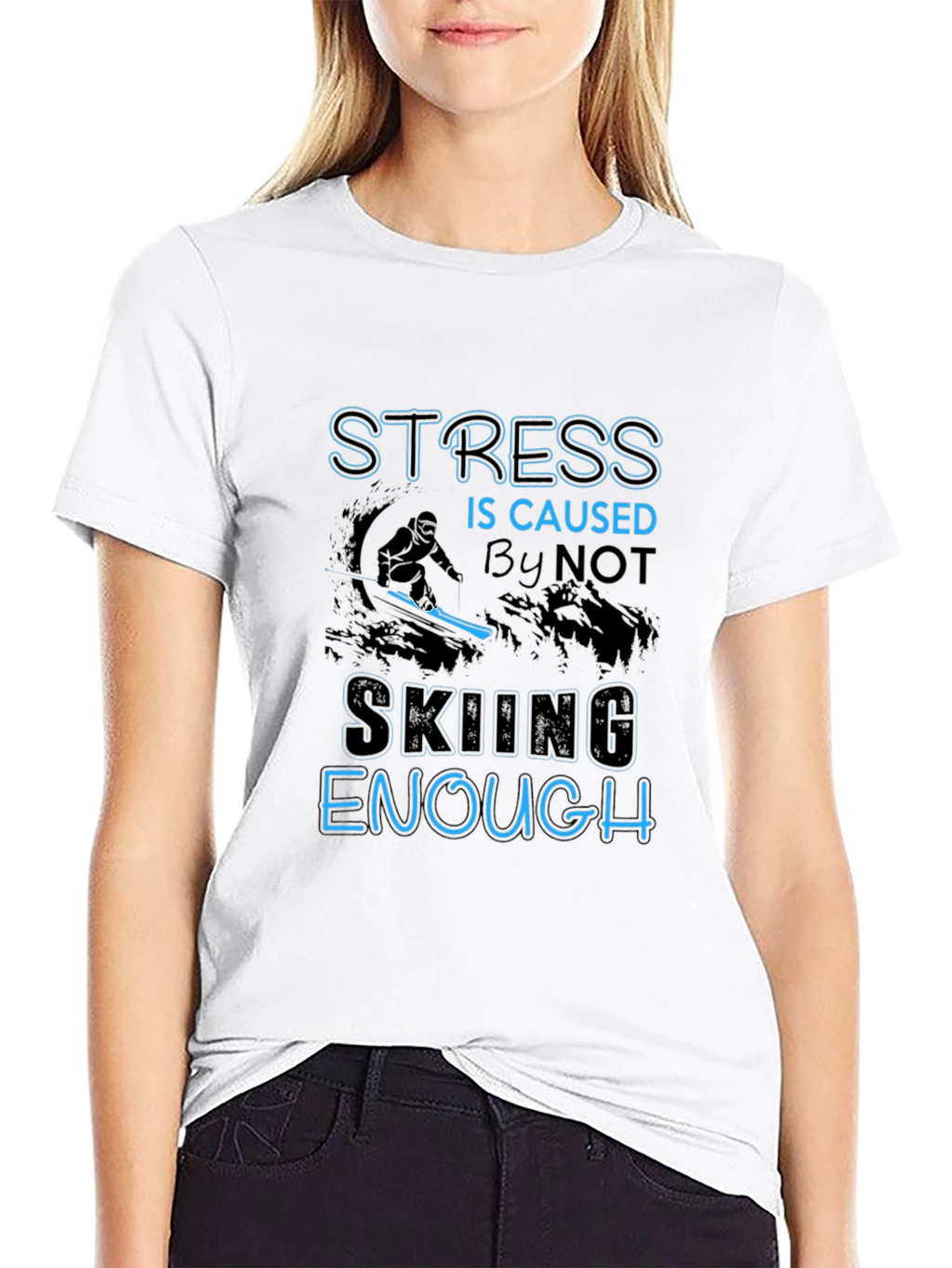 Stress Not Skiing Enough T-Shirt