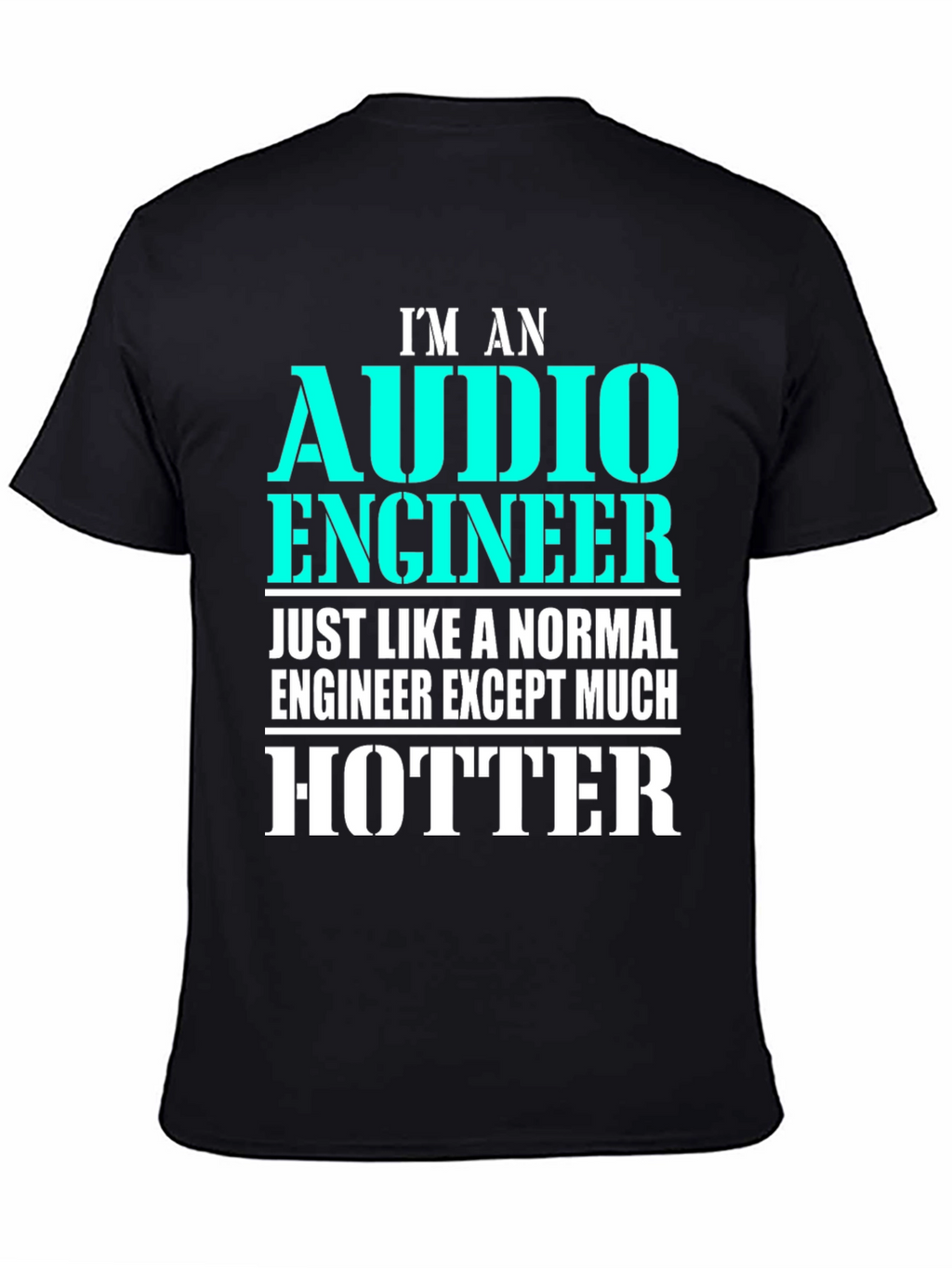 Audio Engineer Hotter T-Shirt