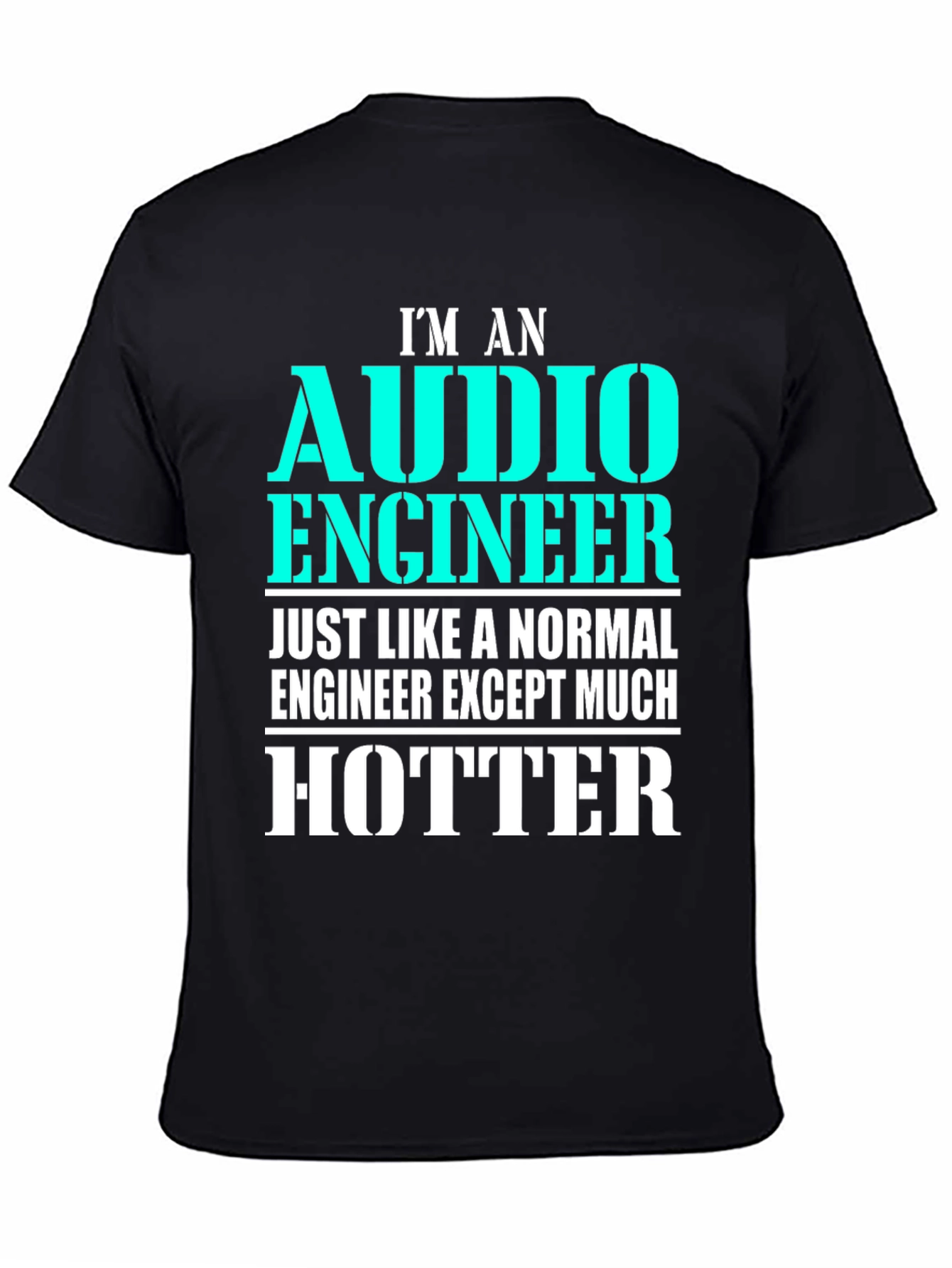 Audio Engineer Hotter T-Shirt