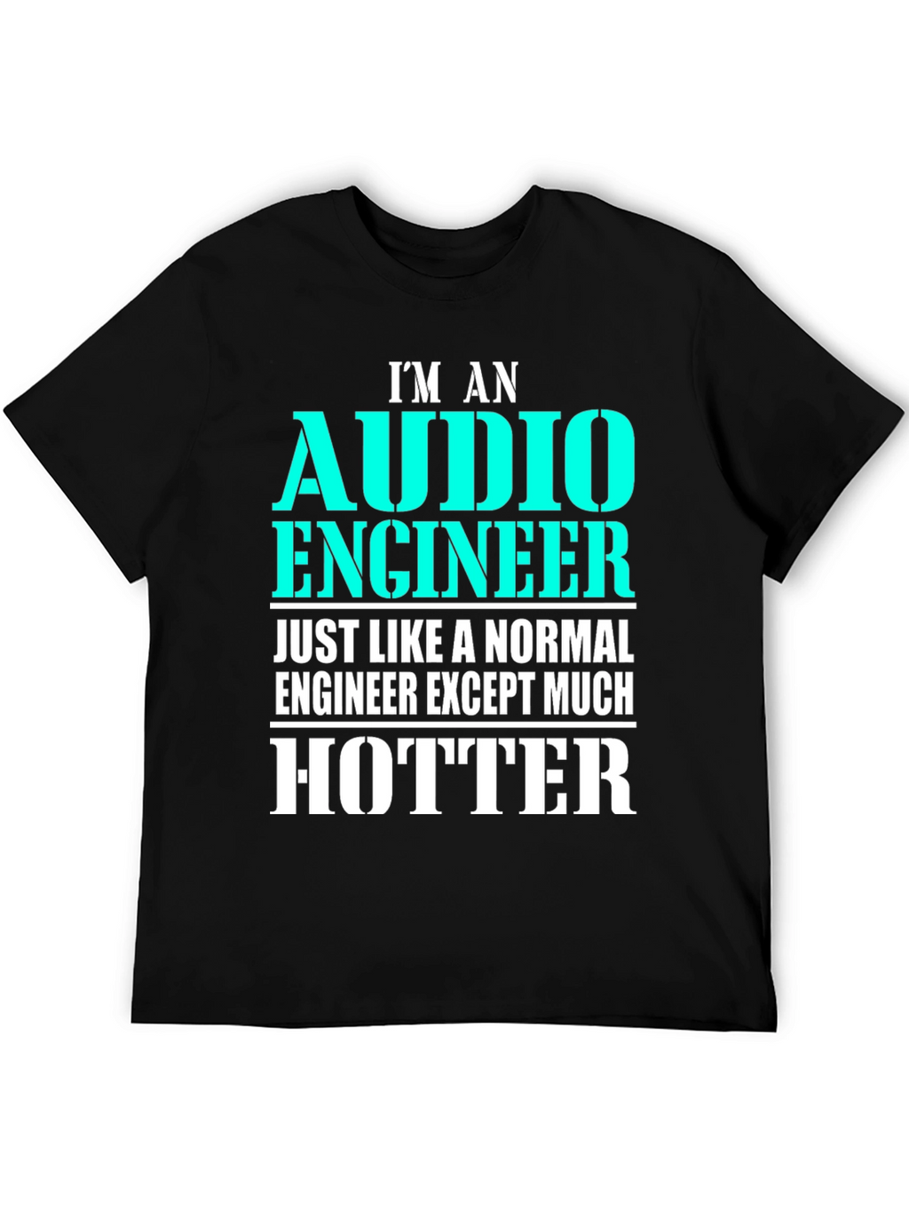 Audio Engineer Hotter T-Shirt