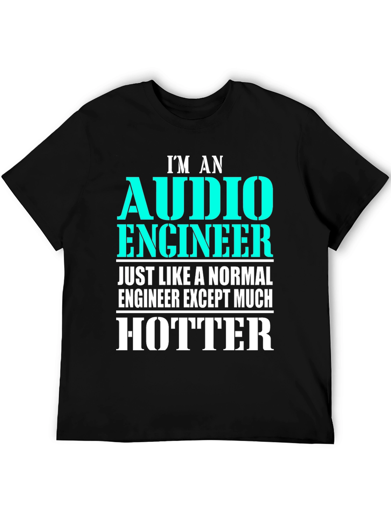 Audio Engineer Hotter T-Shirt