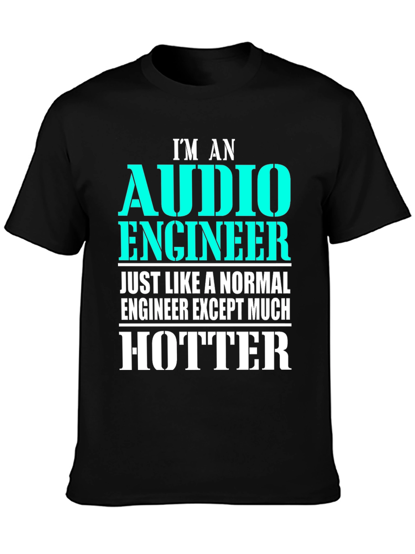 Audio Engineer Hotter T-Shirt