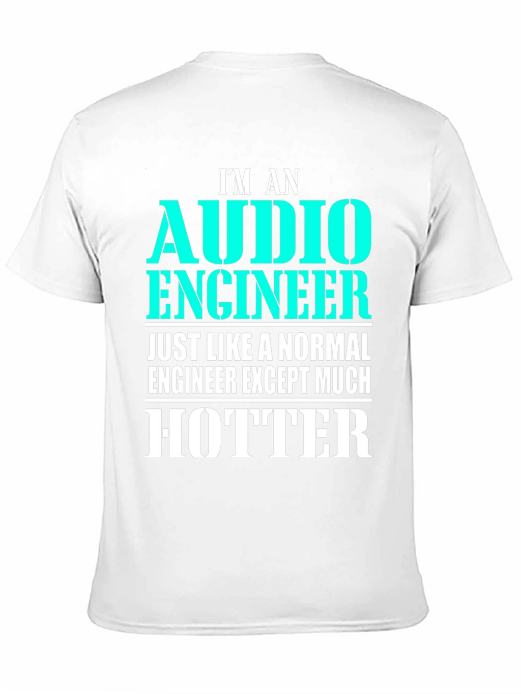 Audio Engineer Hotter T-Shirt