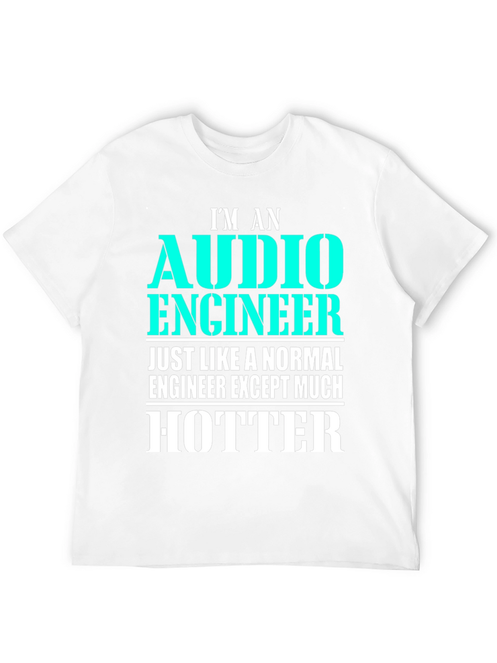 Audio Engineer Hotter T-Shirt