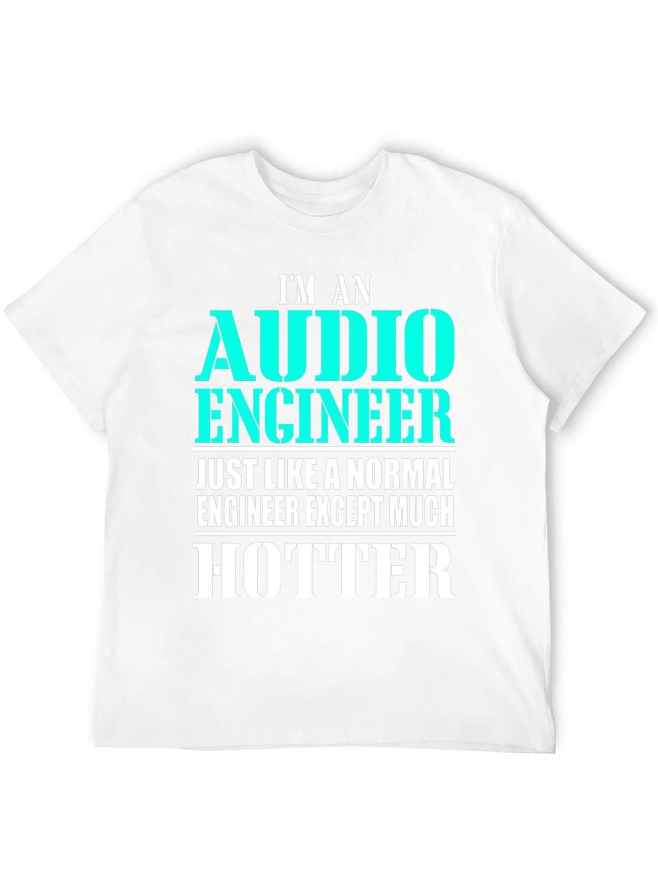 Audio Engineer Hotter T-Shirt