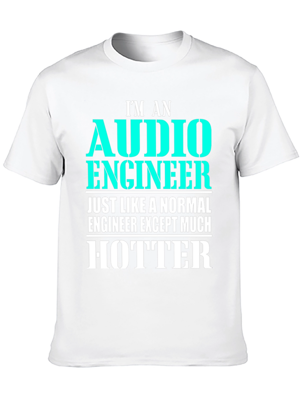 Audio Engineer Hotter T-Shirt