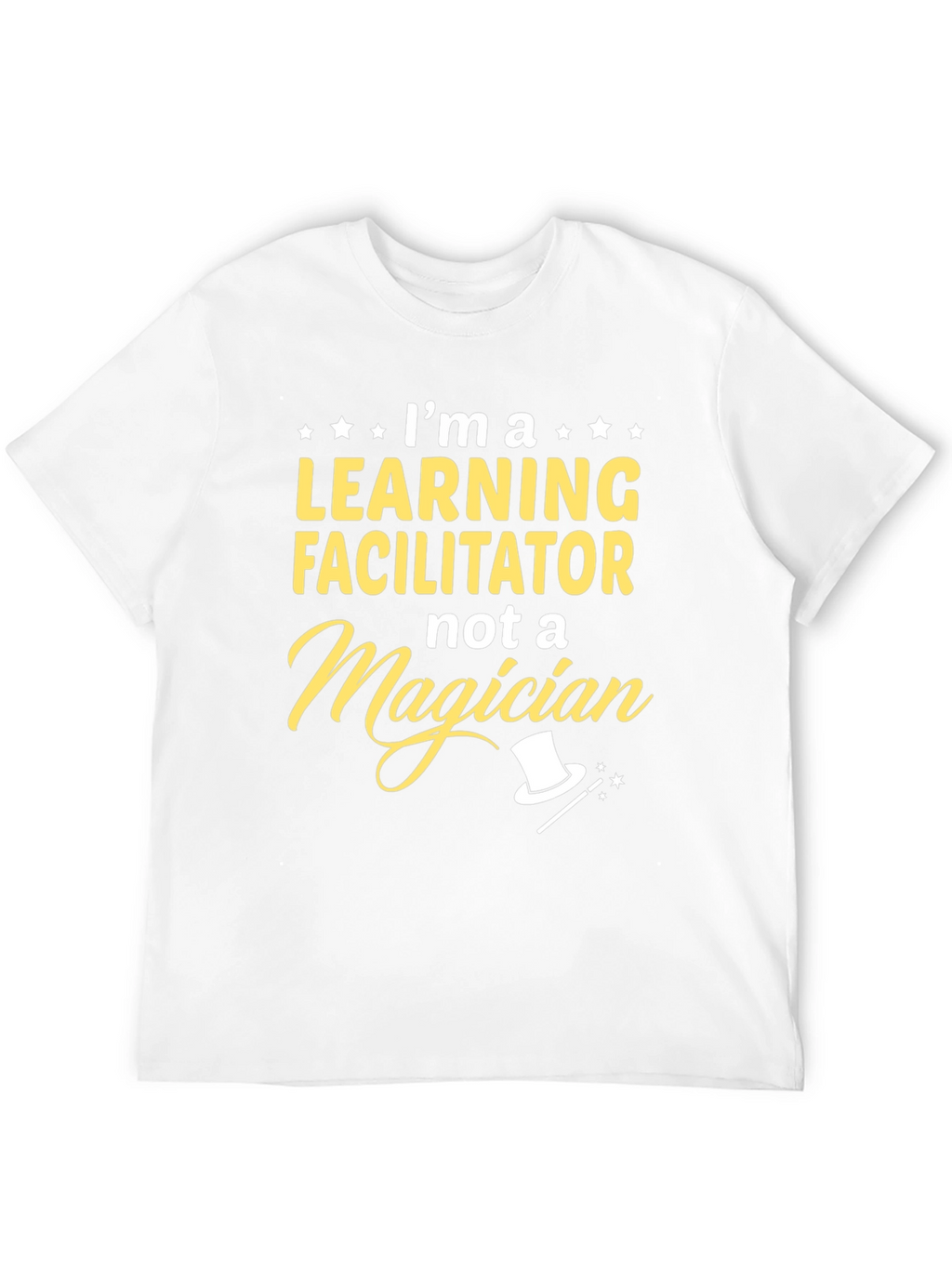 Learning Facilitator T-Shirt - Not a Magician