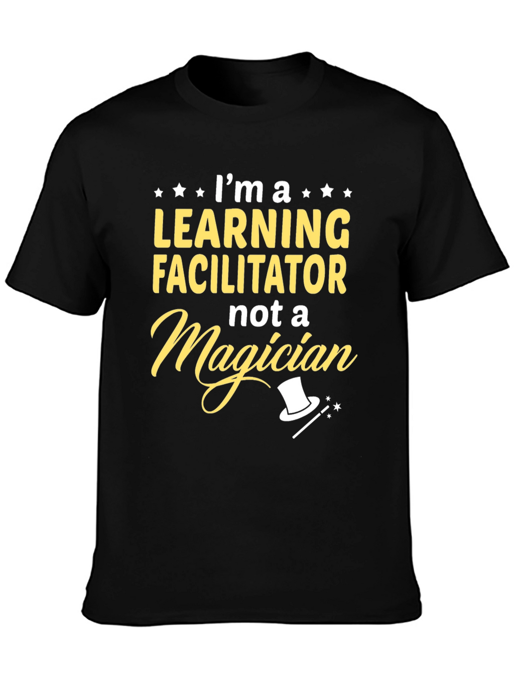 Learning Facilitator T-Shirt - Not a Magician