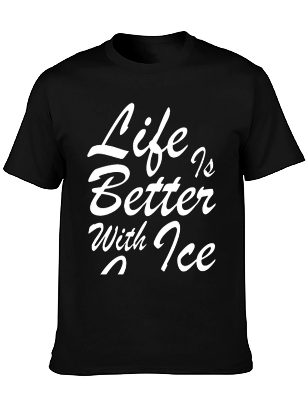 Life is Better with Ice Black T-Shirt