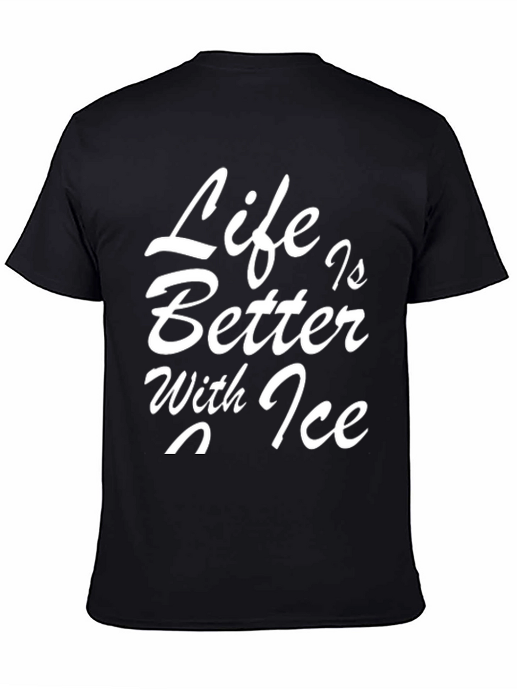 Life is Better with Ice Black T-Shirt