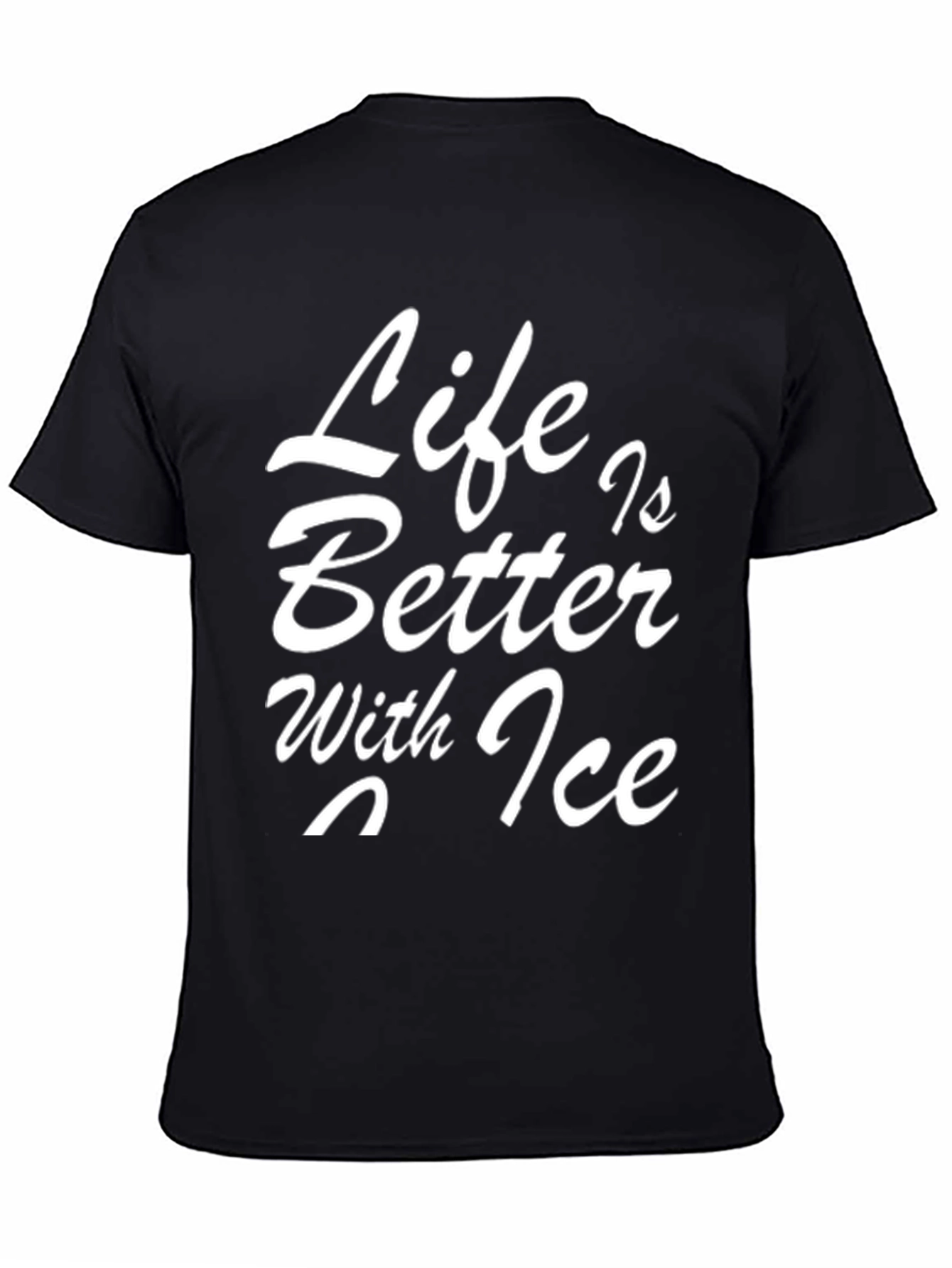 Life is Better with Ice Black T-Shirt