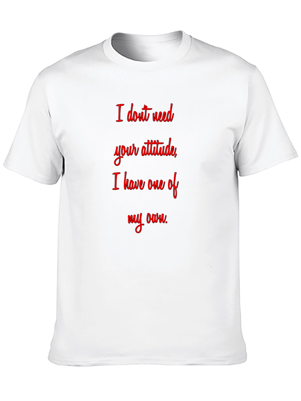 Attitude Graphic T-Shirt - Sarcastic Statement Tee
