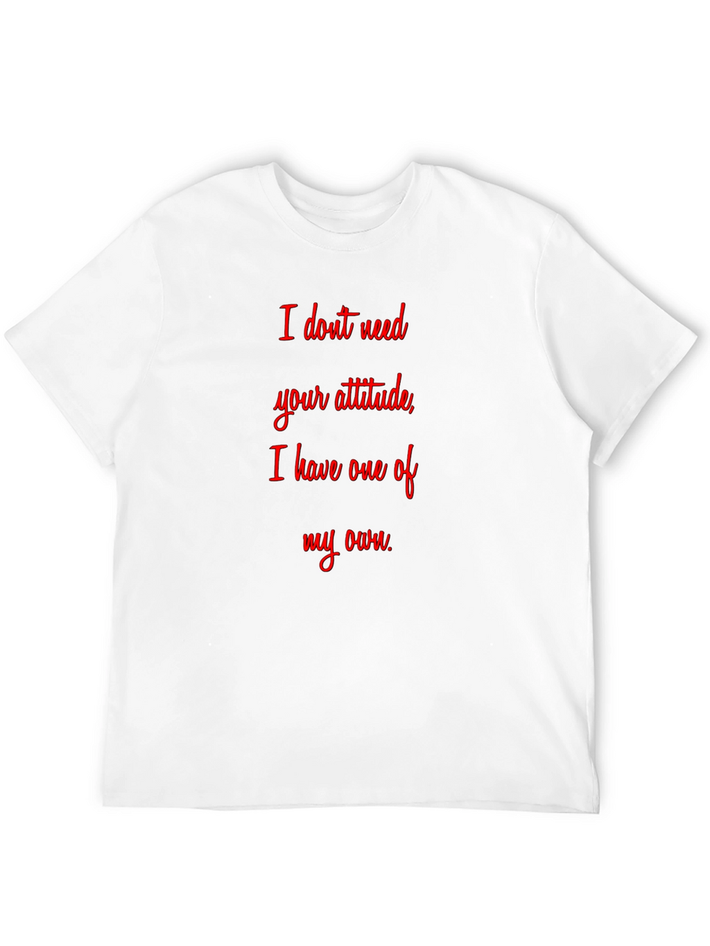 Attitude Graphic T-Shirt - Sarcastic Statement Tee