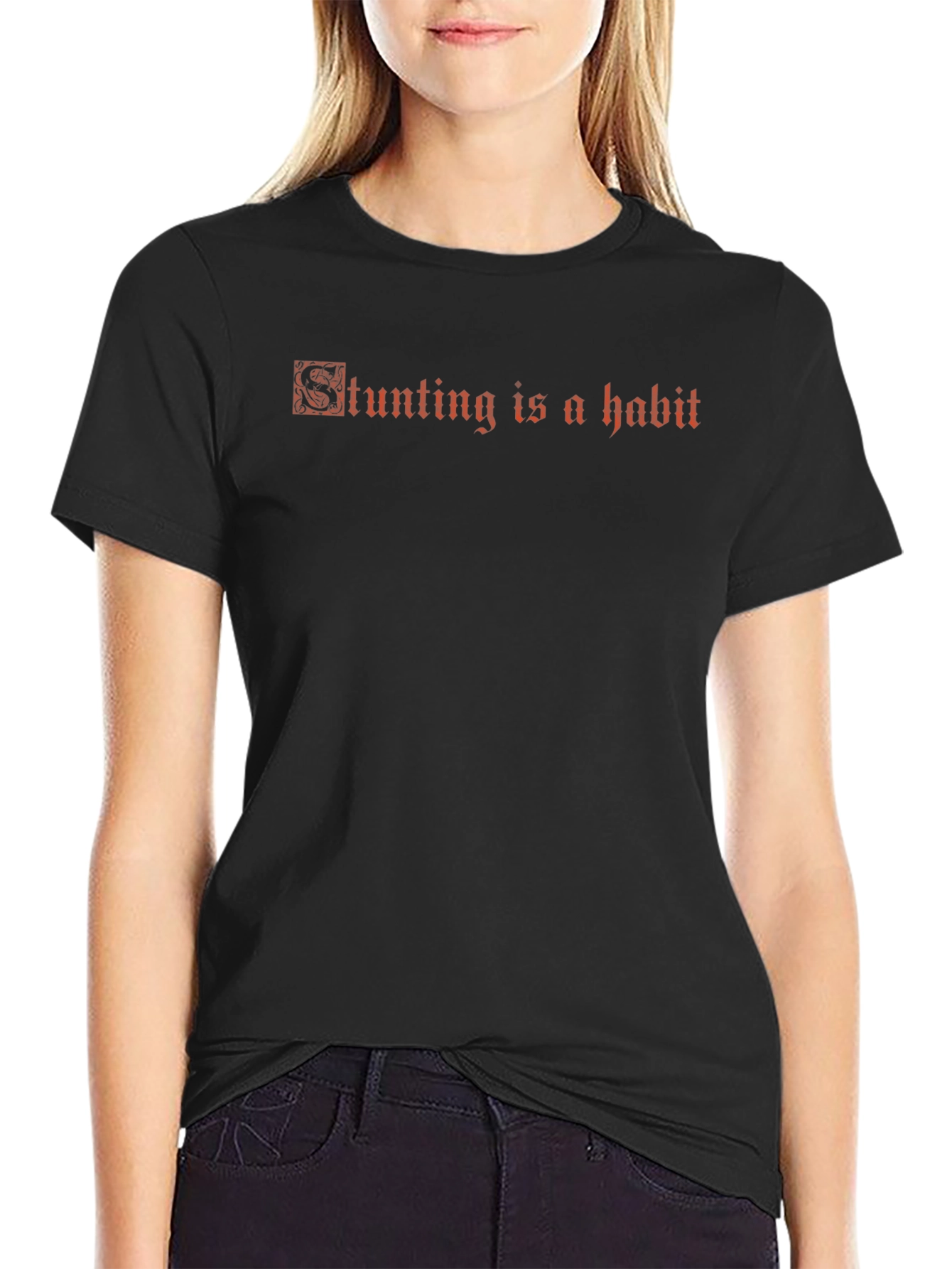 Stunting is a Habit - Graphic Tee