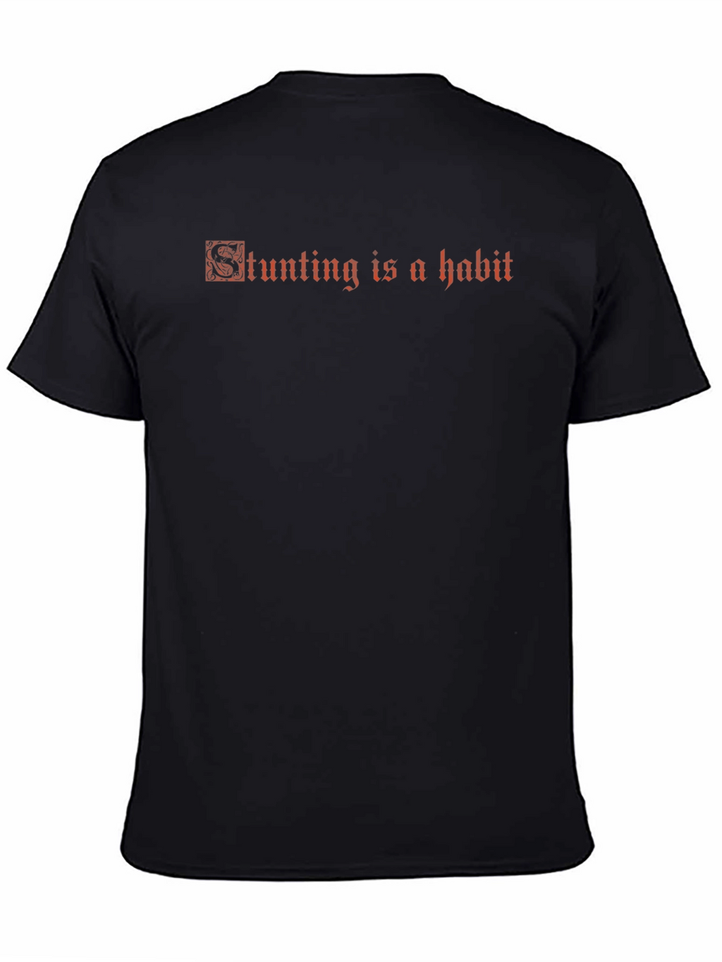 Stunting is a Habit - Graphic Tee