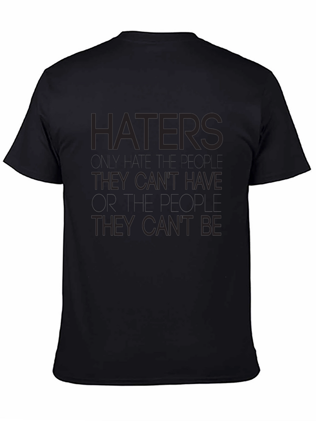 Haters Tee - They Cant Have/Be Black T-Shirt