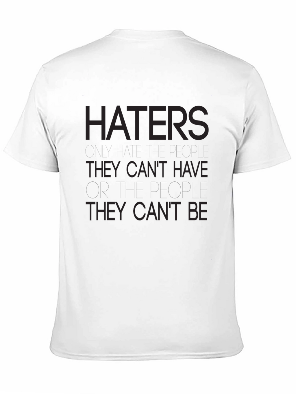 Haters Tee - They Cant Have/Be Black T-Shirt