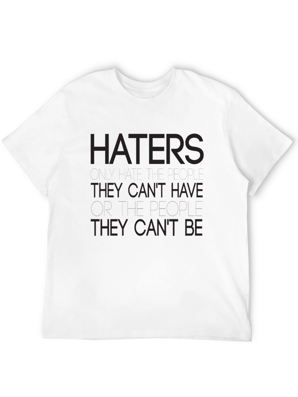 Haters Tee - They Cant Have/Be Black T-Shirt