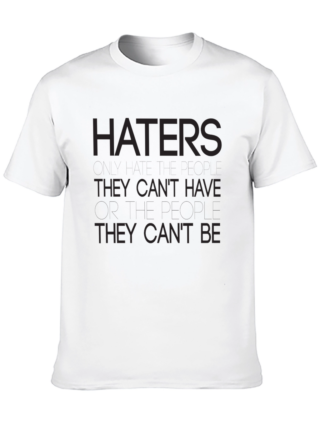 Haters Tee - They Cant Have/Be Black T-Shirt