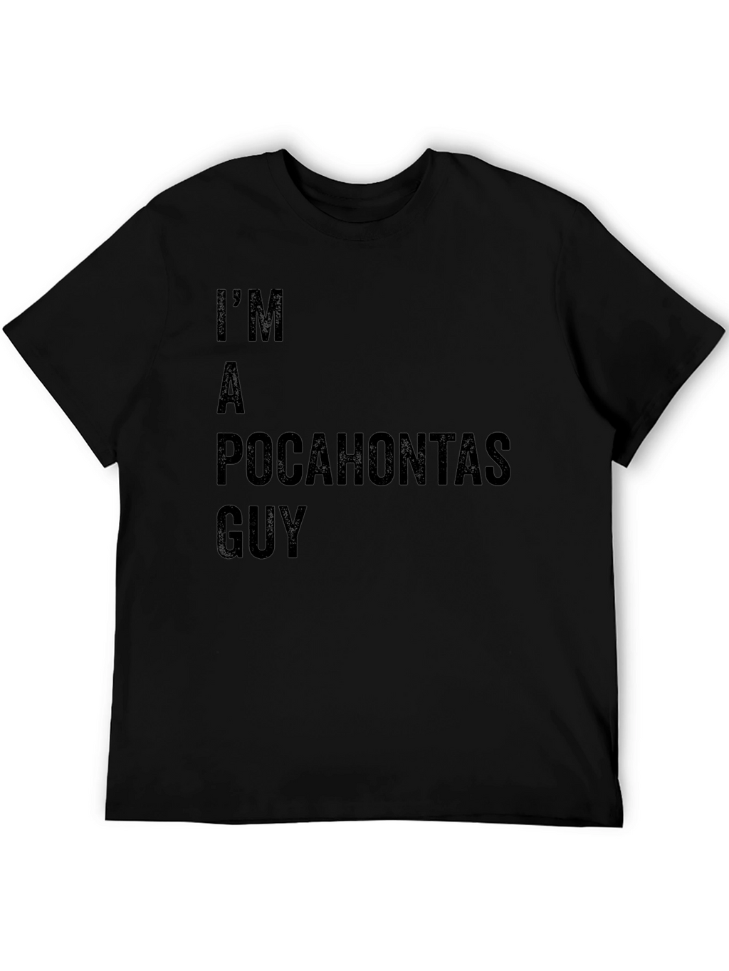 Im A Pocahontas Guy T-Shirt