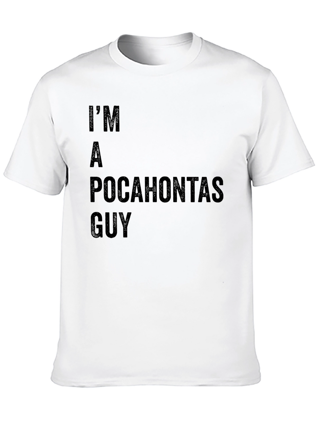 Im A Pocahontas Guy T-Shirt