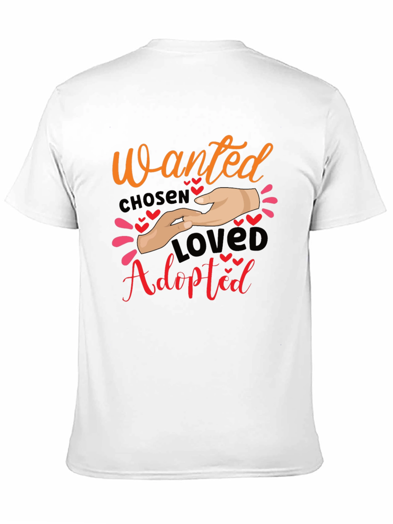 Wanted Chosen Loved Adopted T-Shirt