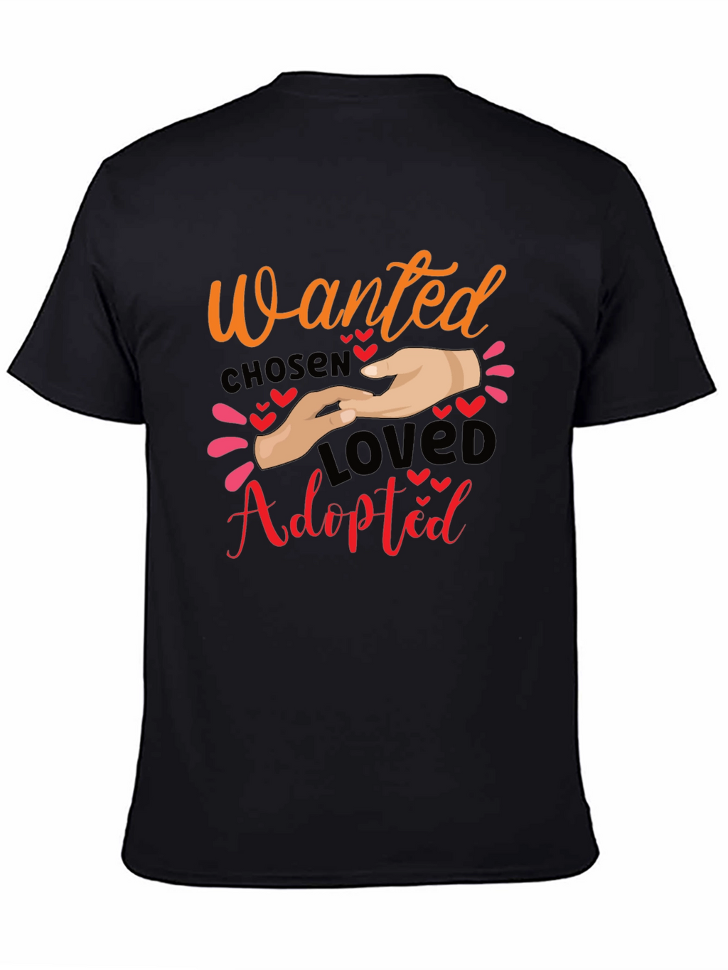 Wanted Chosen Loved Adopted T-Shirt