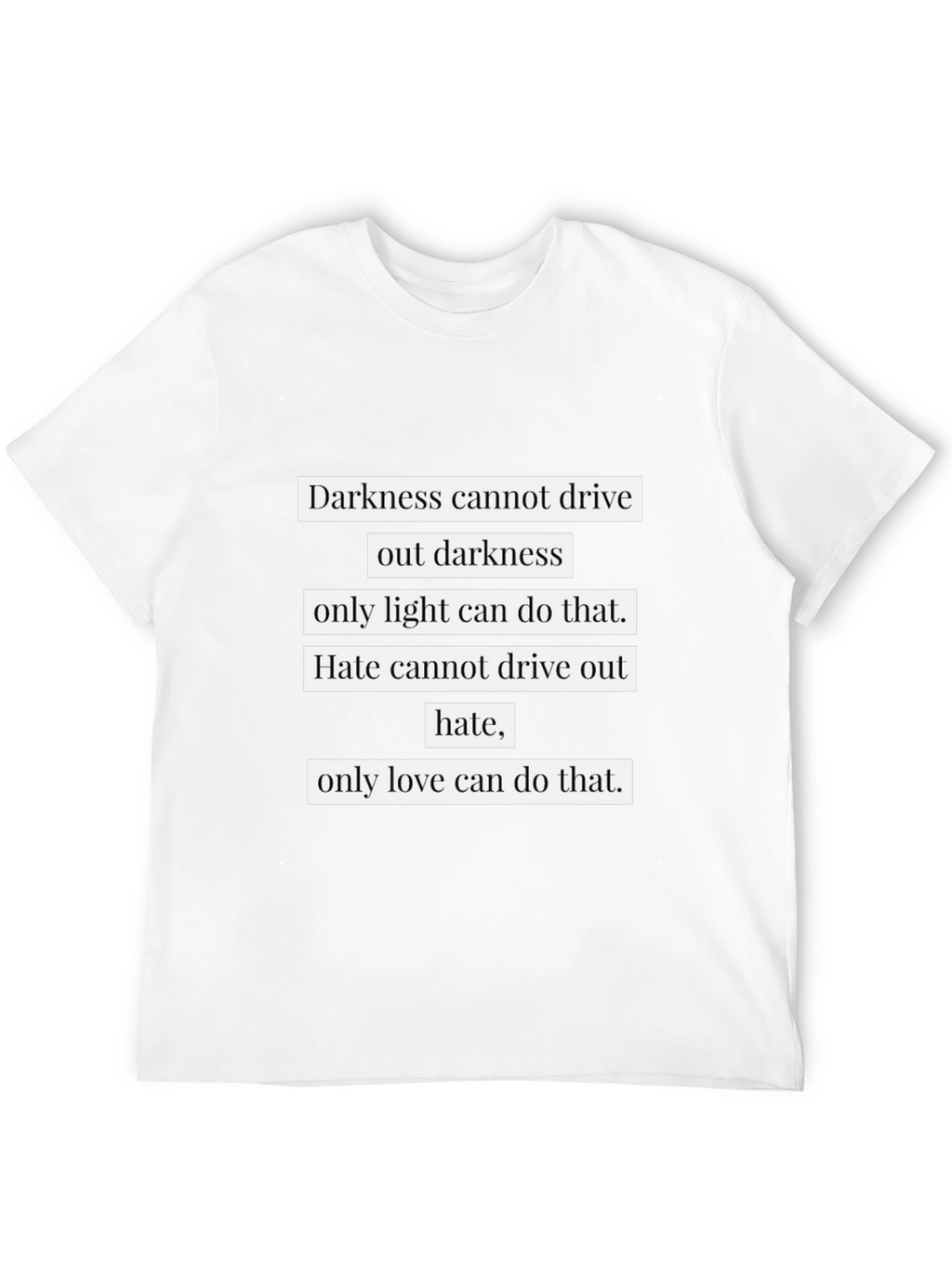Inspirational Quote Graphic T-Shirt - Darkness and Love