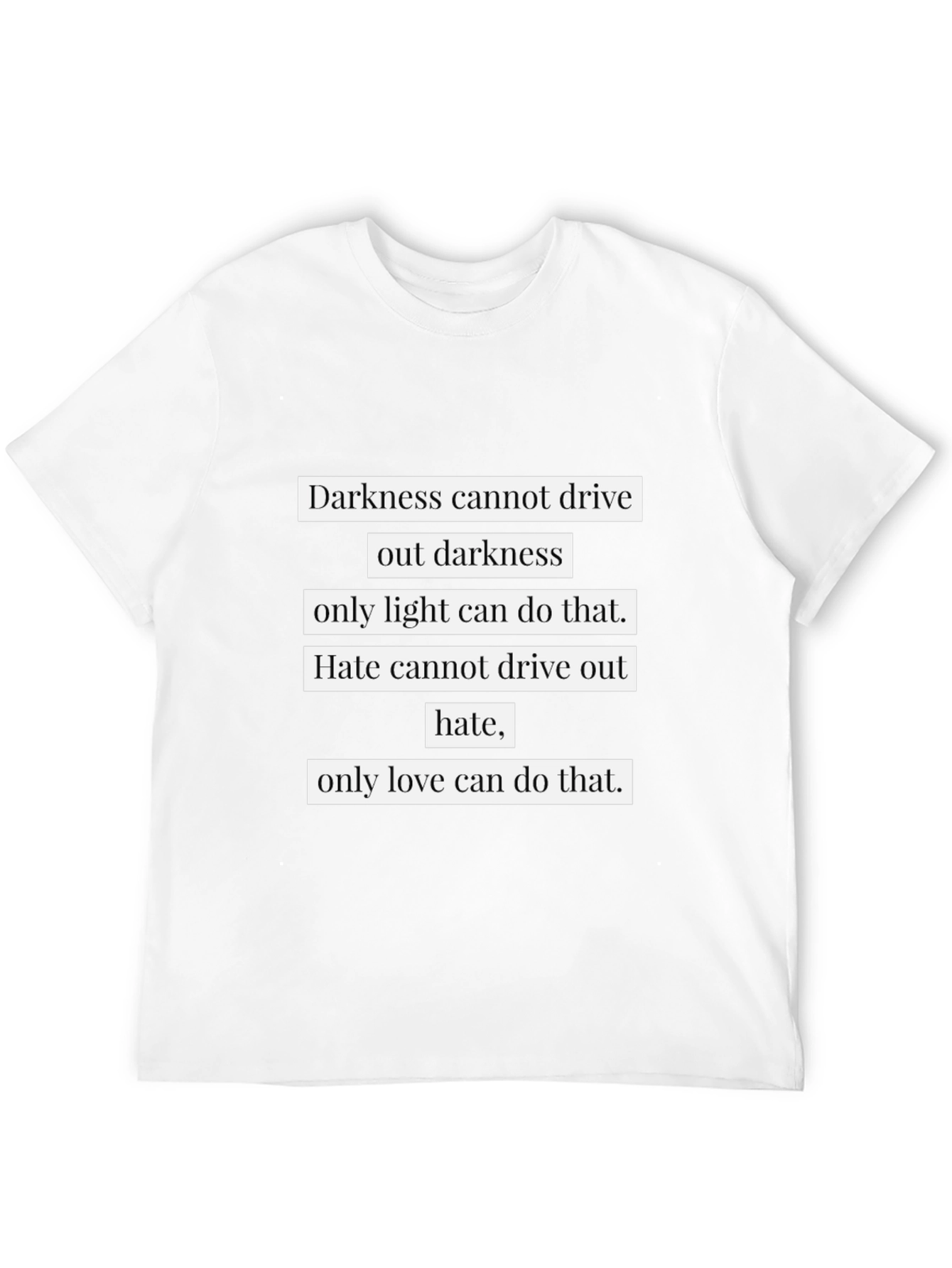 Inspirational Quote Graphic T-Shirt - Darkness and Love