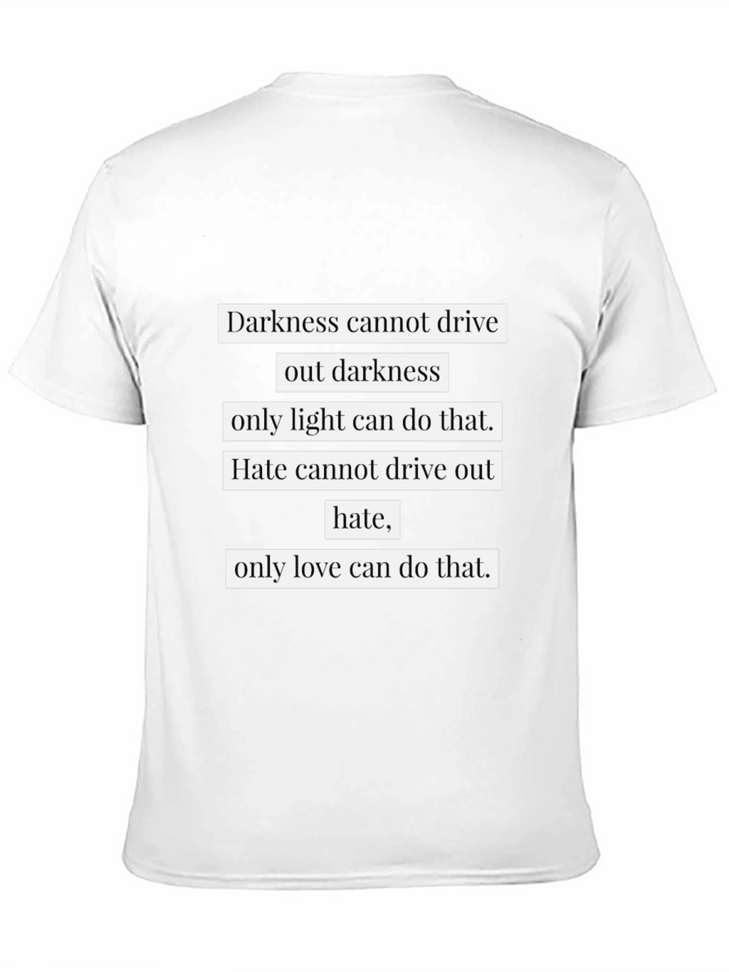 Inspirational Quote Graphic T-Shirt - Darkness and Love
