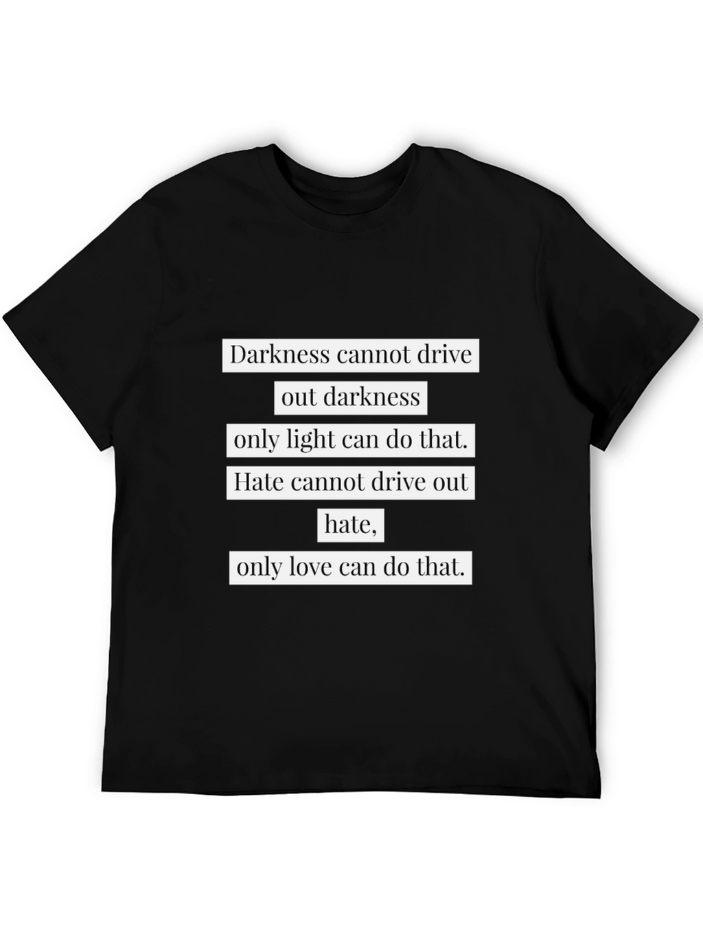 Inspirational Quote Graphic T-Shirt - Darkness and Love