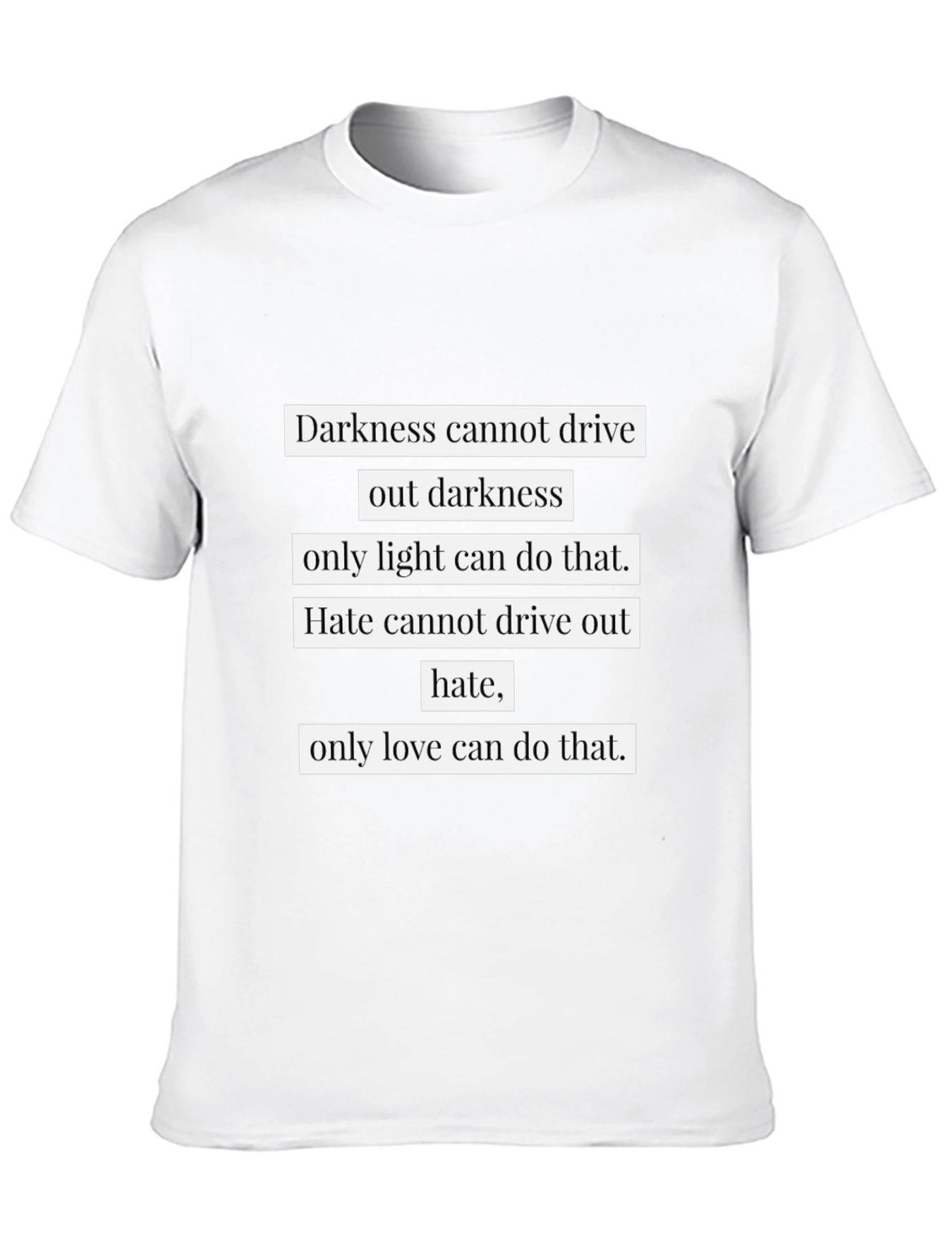 Inspirational Quote Graphic T-Shirt - Darkness and Love