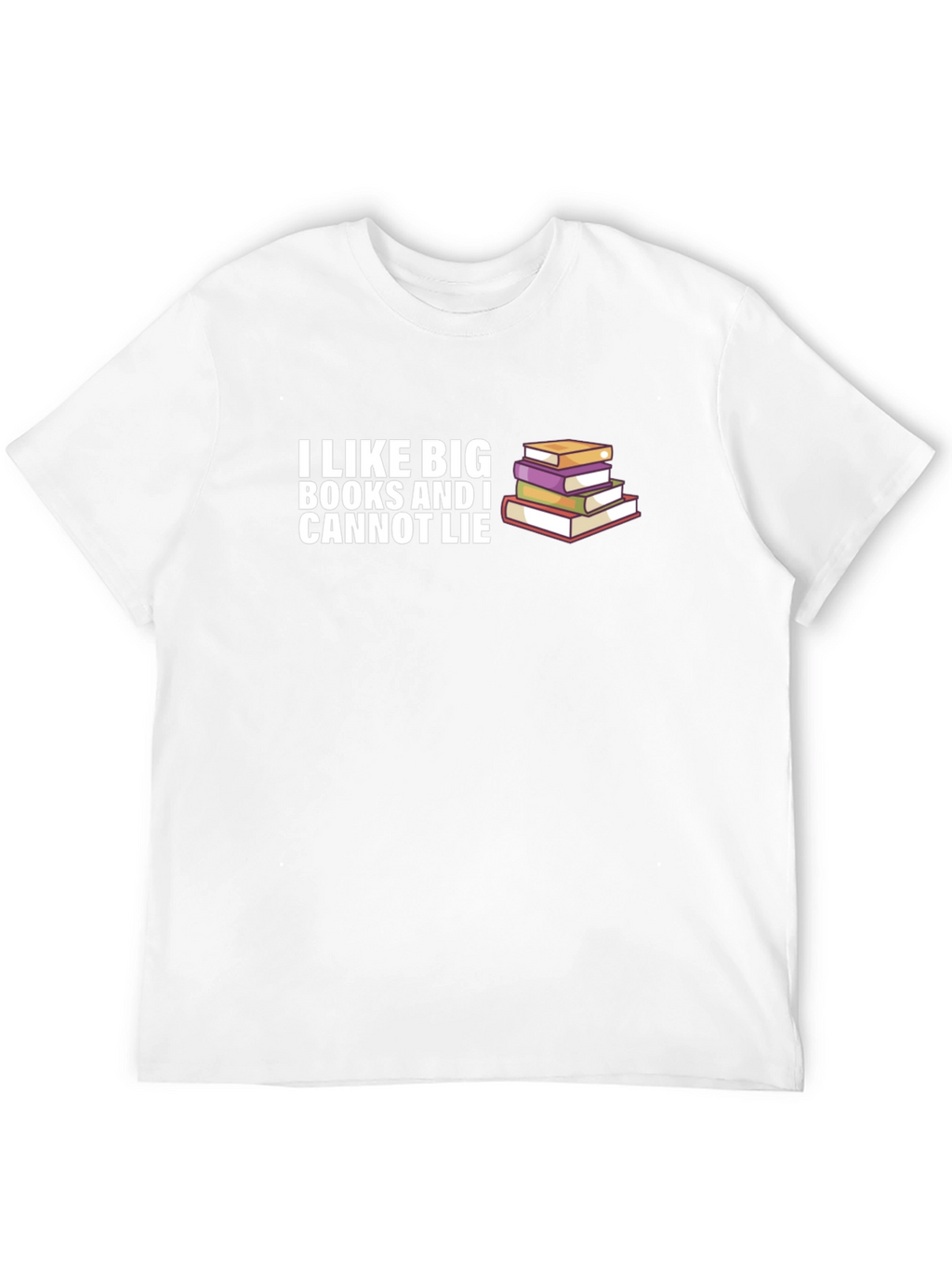 I Like Big Books T-Shirt - Funny Reader Tee