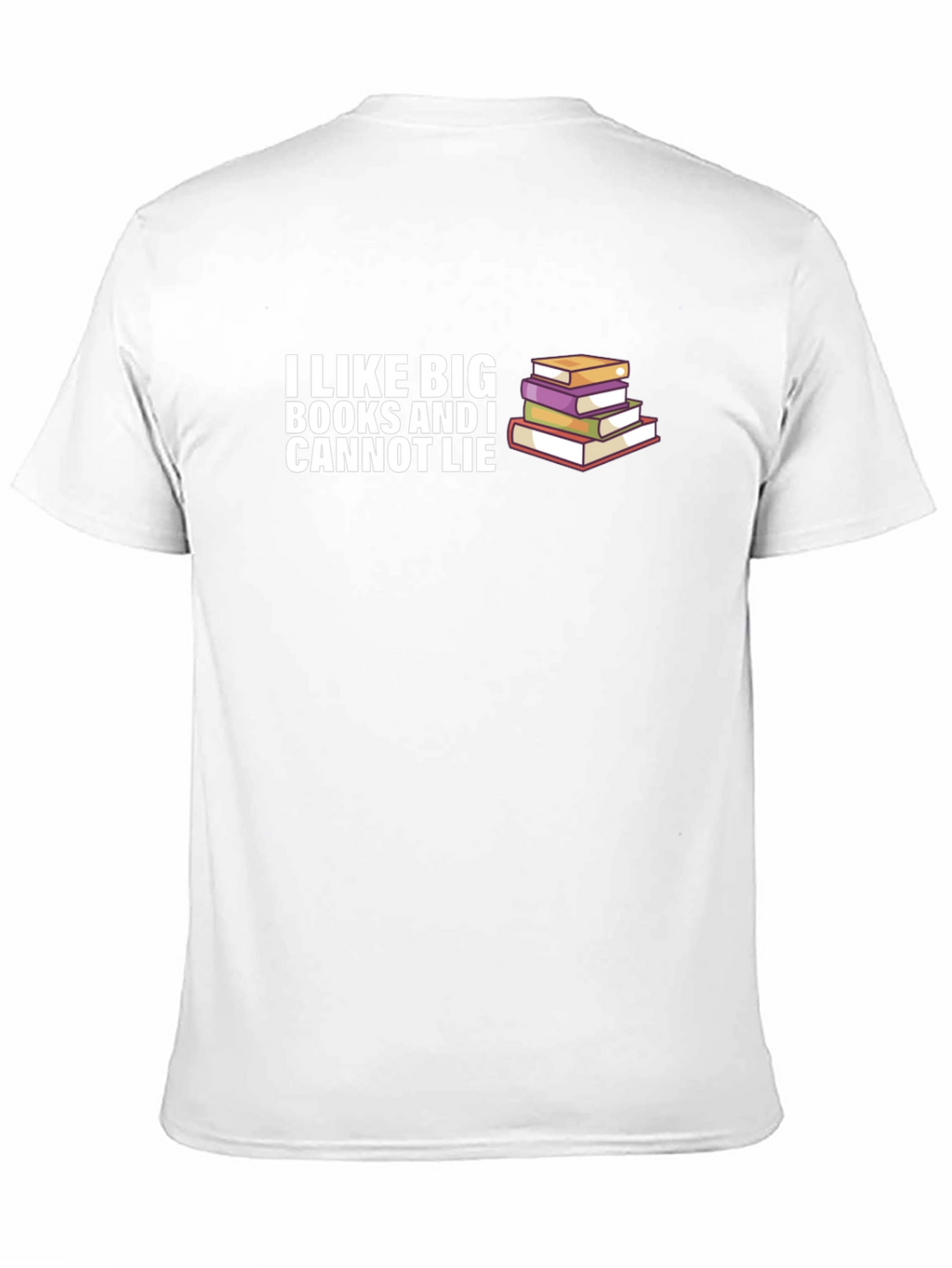 I Like Big Books T-Shirt - Funny Reader Tee