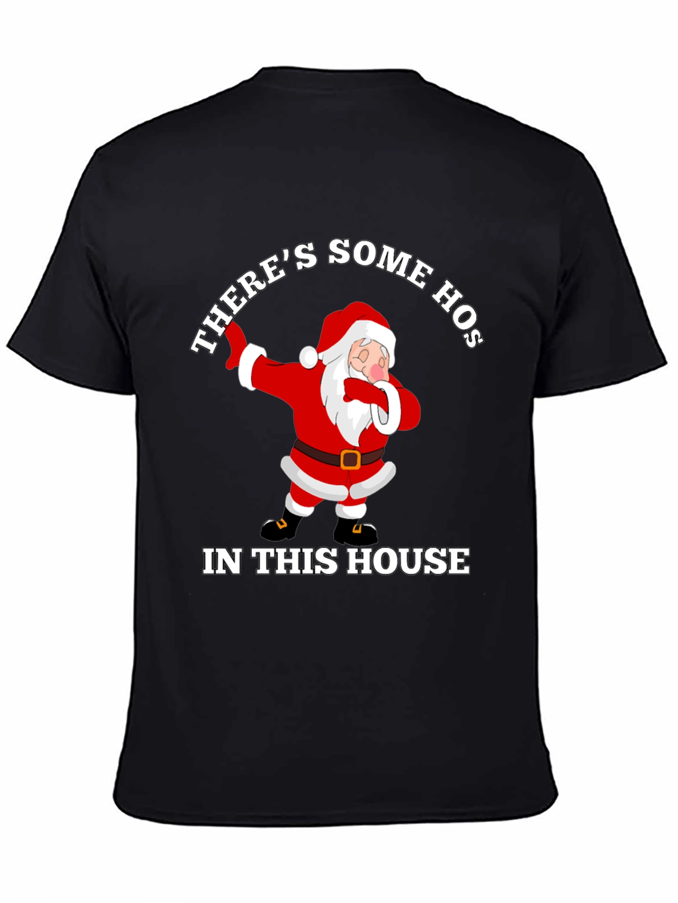Theres Some Hoes In This House Christmas Santa Dabbing Black Tee