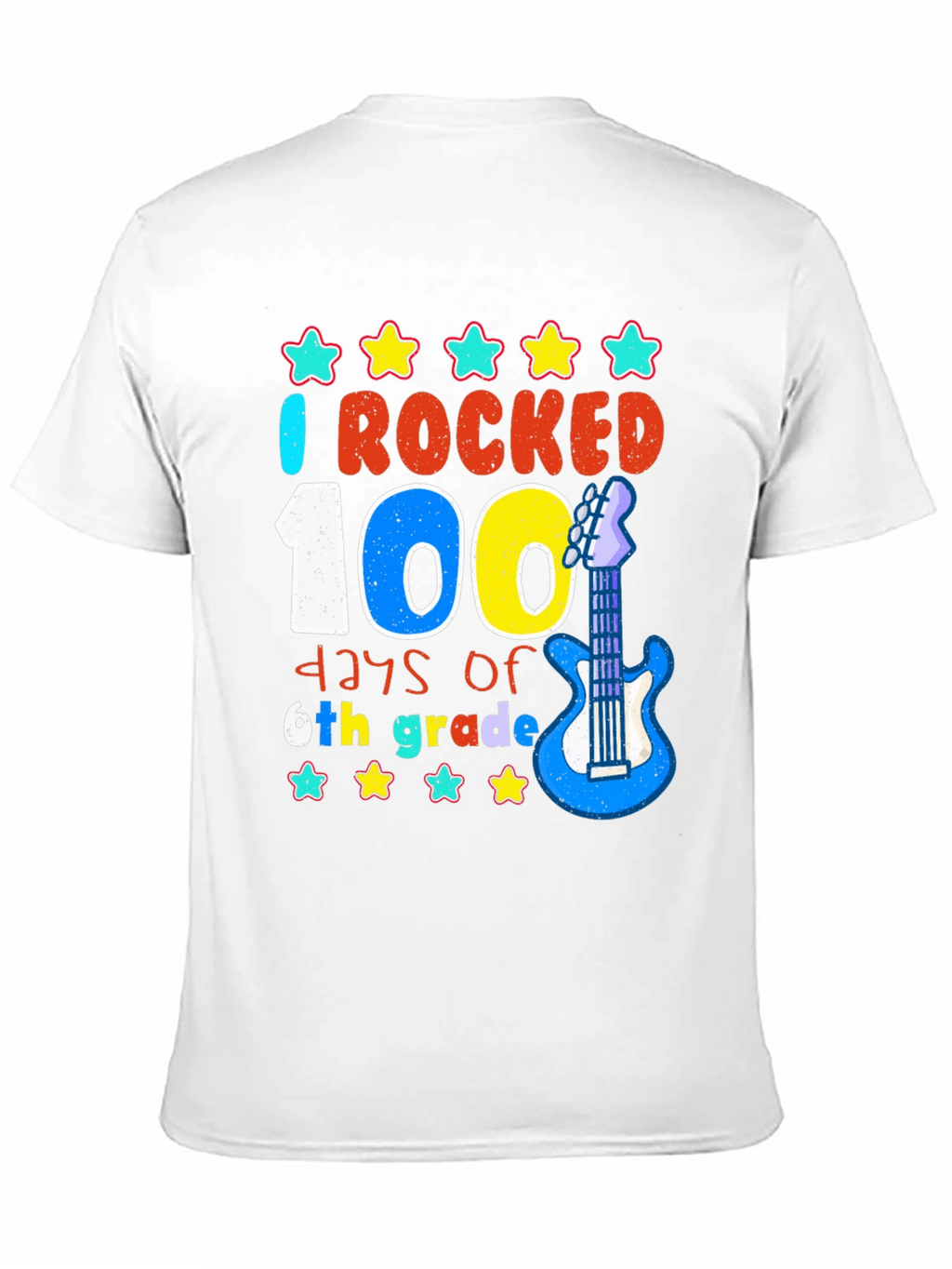 I Rocked 100 Days of 6th Grade T-Shirt